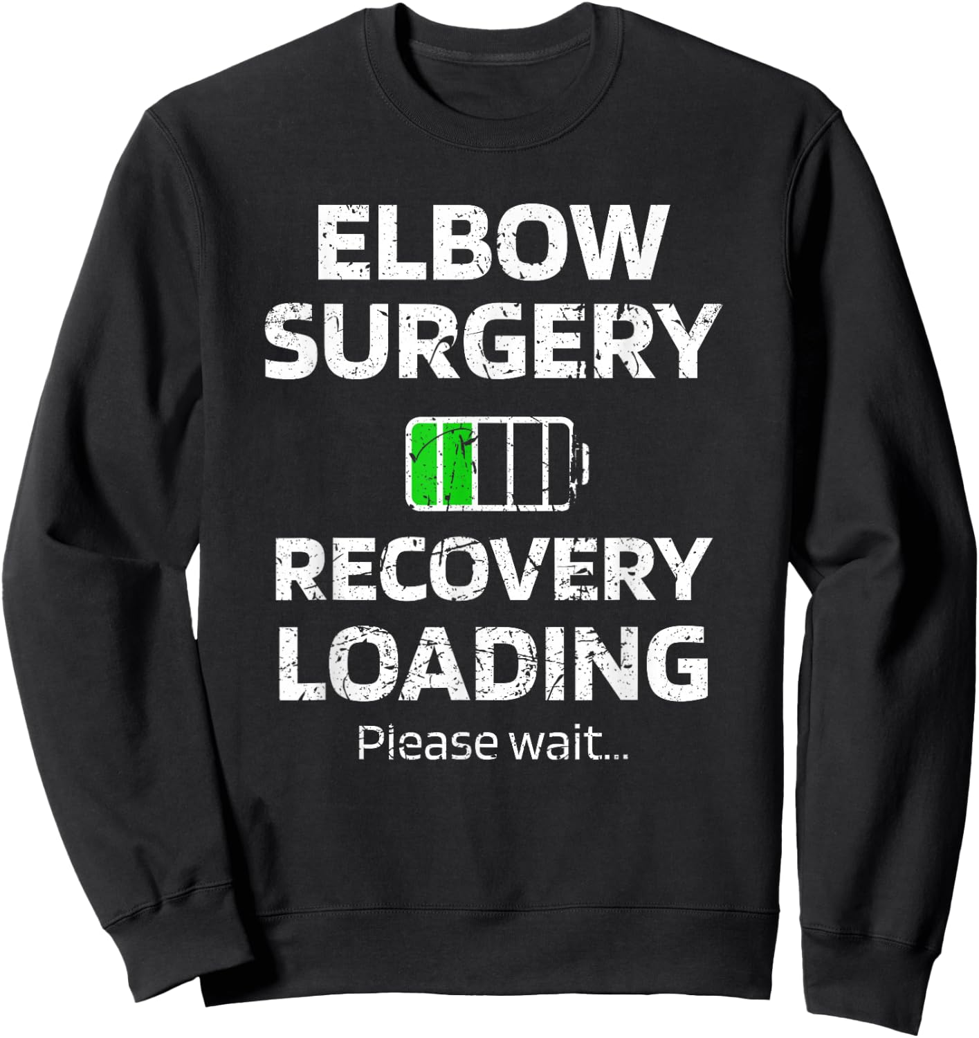Elbow Surgery Recovery Loading Broken Elbow Arthroscopy Sweatshirt - Sweatshirt | Black