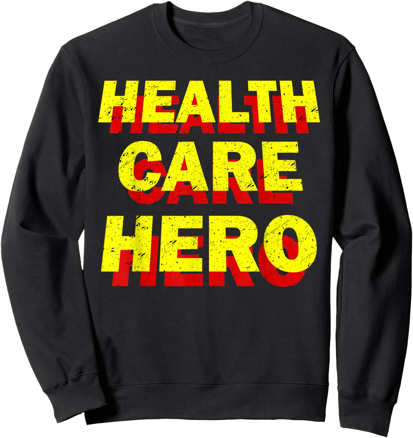 Health Care Hero Cool Healthcare Worker Doctors Nurse Life Sweatshirt - Sweatshirt | Black