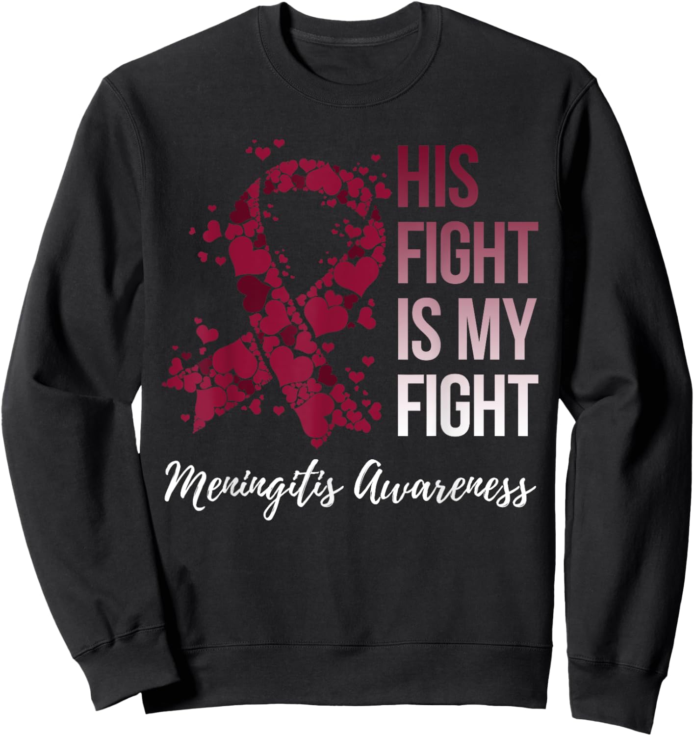 His Fight Is My Fight Meningitis Awareness Sweatshirt - Sweatshirt | Black