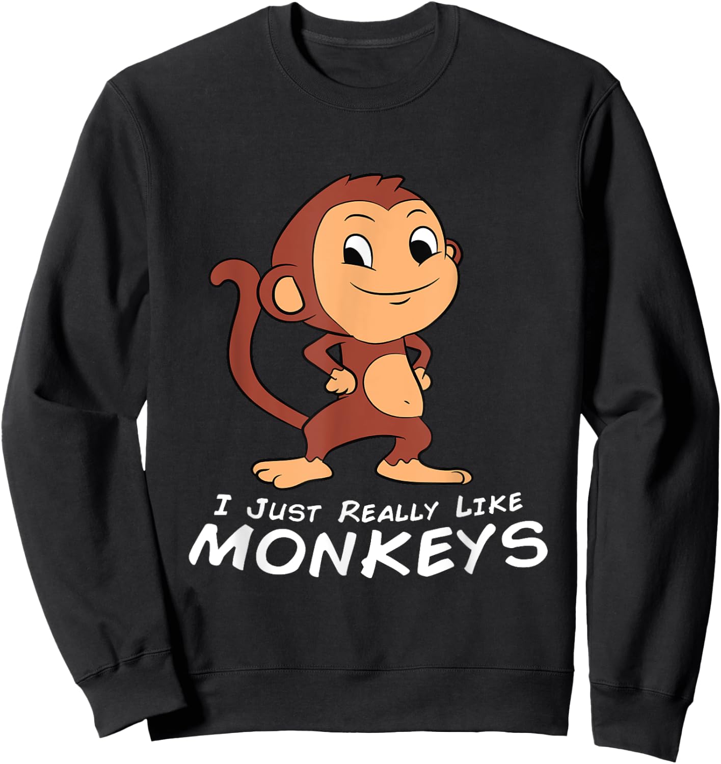 I Just Really Like Monkeys Funny Monkey Sweatshirt - Sweatshirt | Black