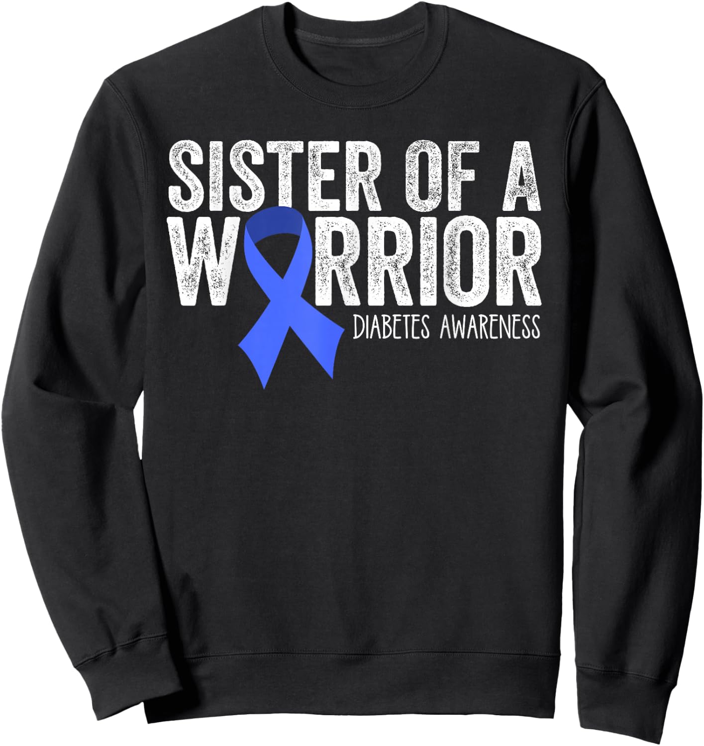 Sister of a Warrior T1D Diabetic Blue Ribbon Support Gift Sweatshirt - Sweatshirt | Black