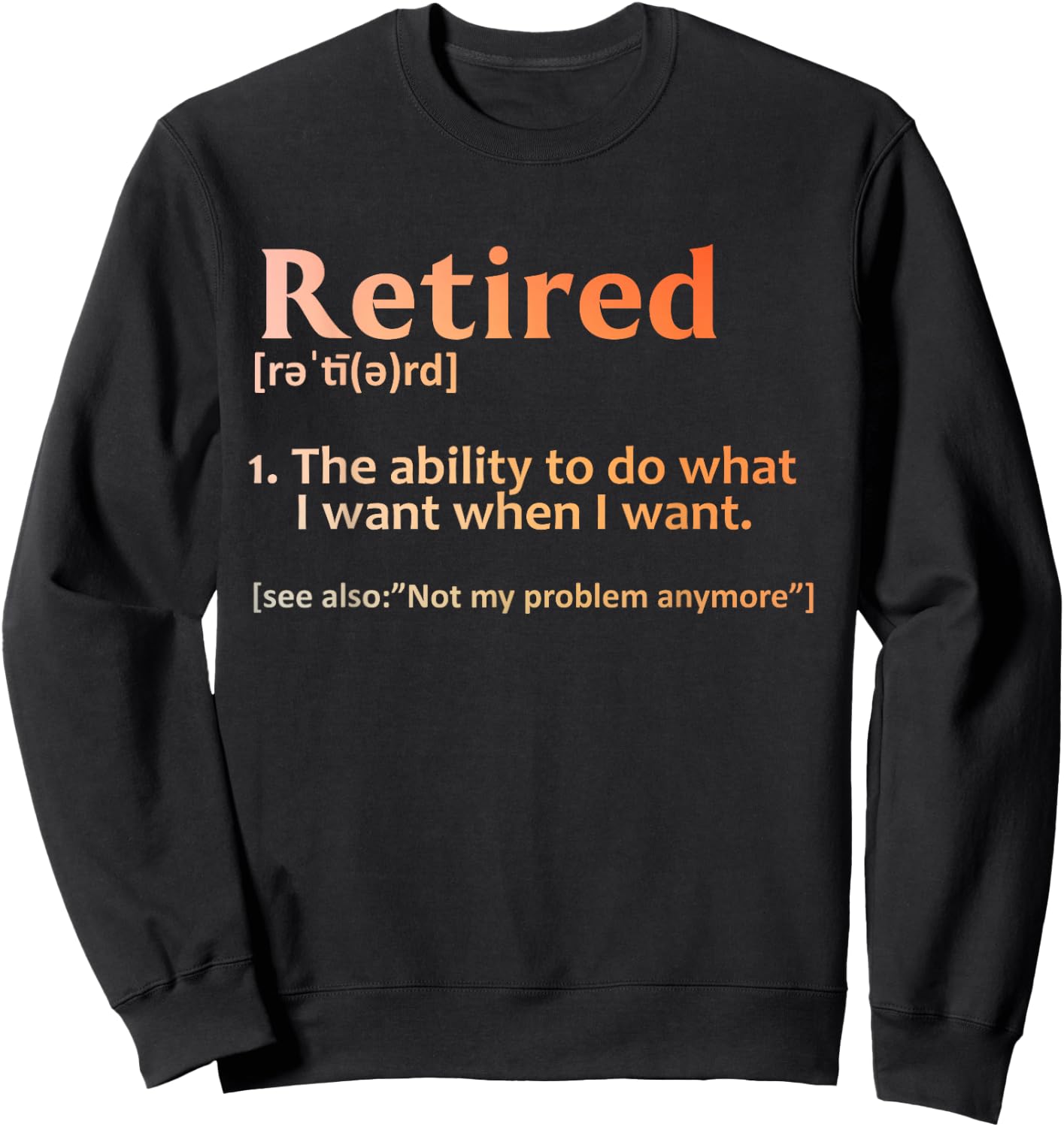 Retirement Design Women Retired Retiree Retirement Sweatshirt - Sweatshirt | Black