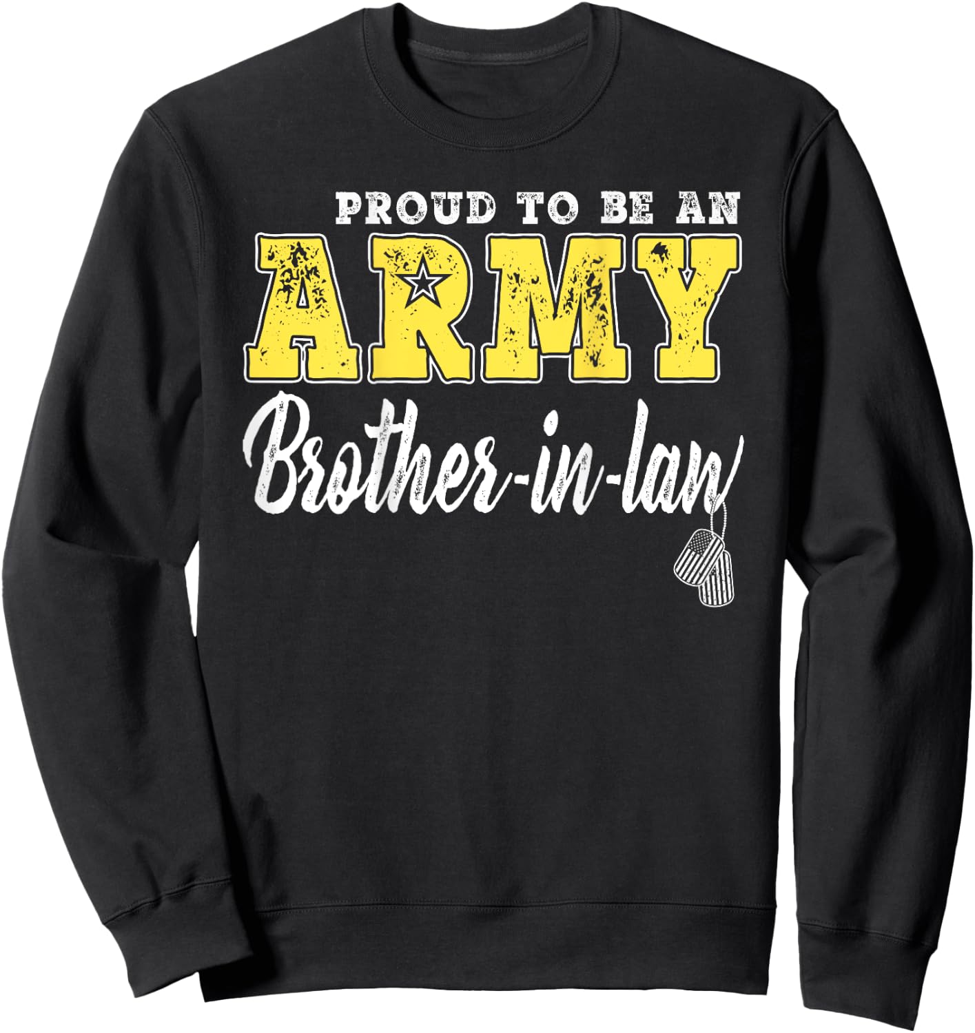 Proud Army Brother-In-Law US Flag Dog Tags Military Sibling Sweatshirt - Sweatshirt | Black