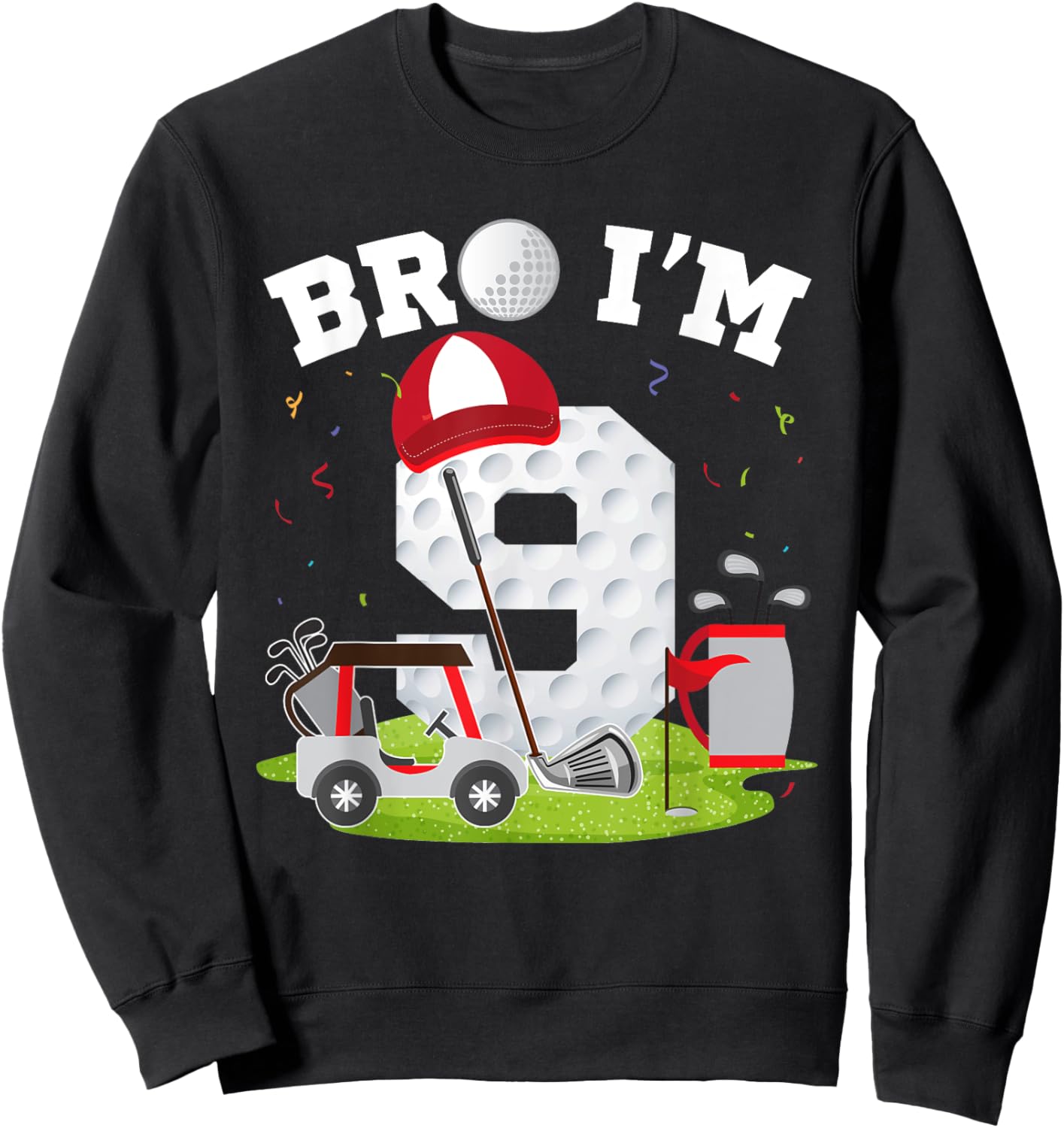 Bro I'm 9 Year Old Golf Theme 9th Birthday Golfer Sweatshirt - Sweatshirt | Black