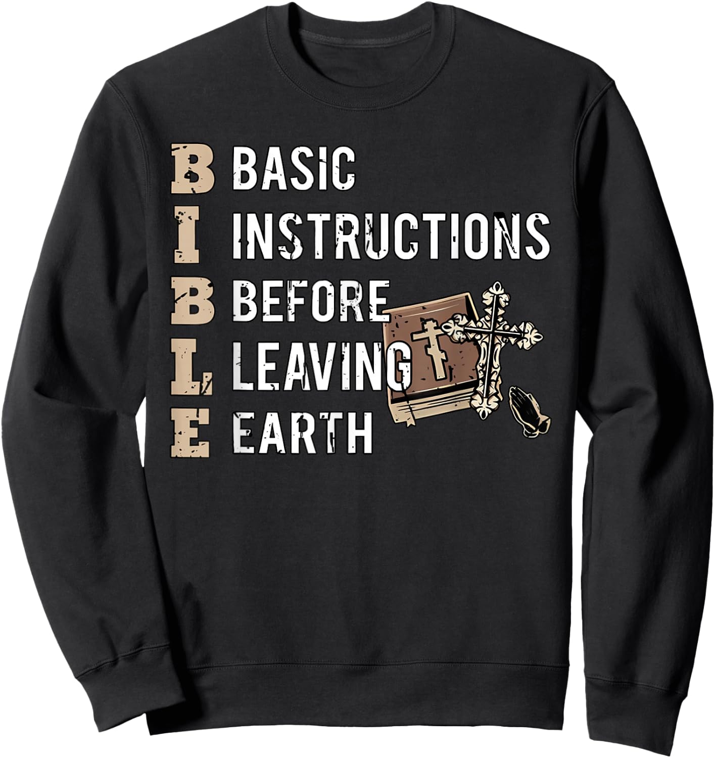 Bible Basic Instructions Before Leaving Earth Christian Sweatshirt - Sweatshirt | Black