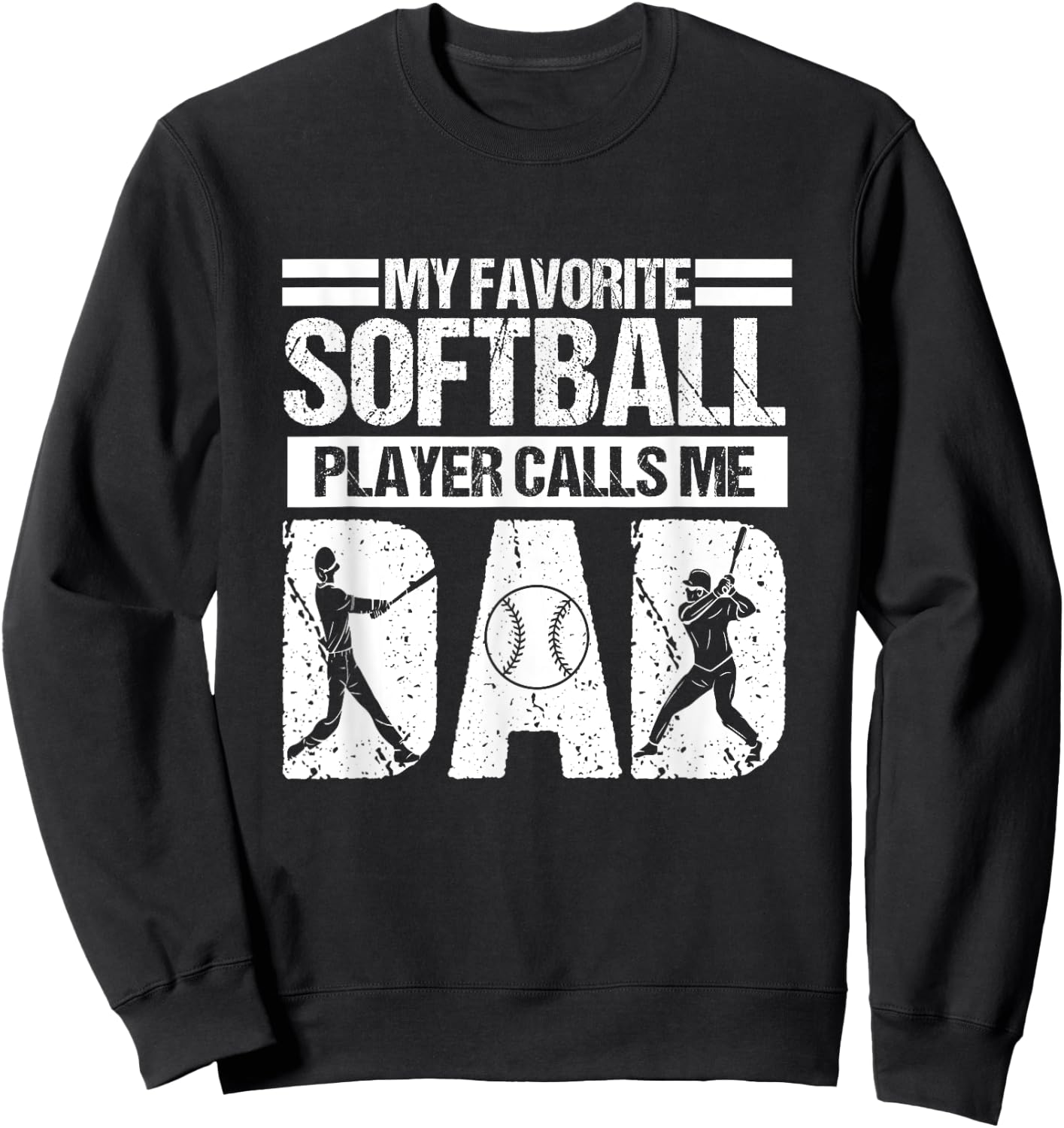 My Favorite Softball Player Calls Me Dad Father's Day Sweatshirt - Sweatshirt | Black