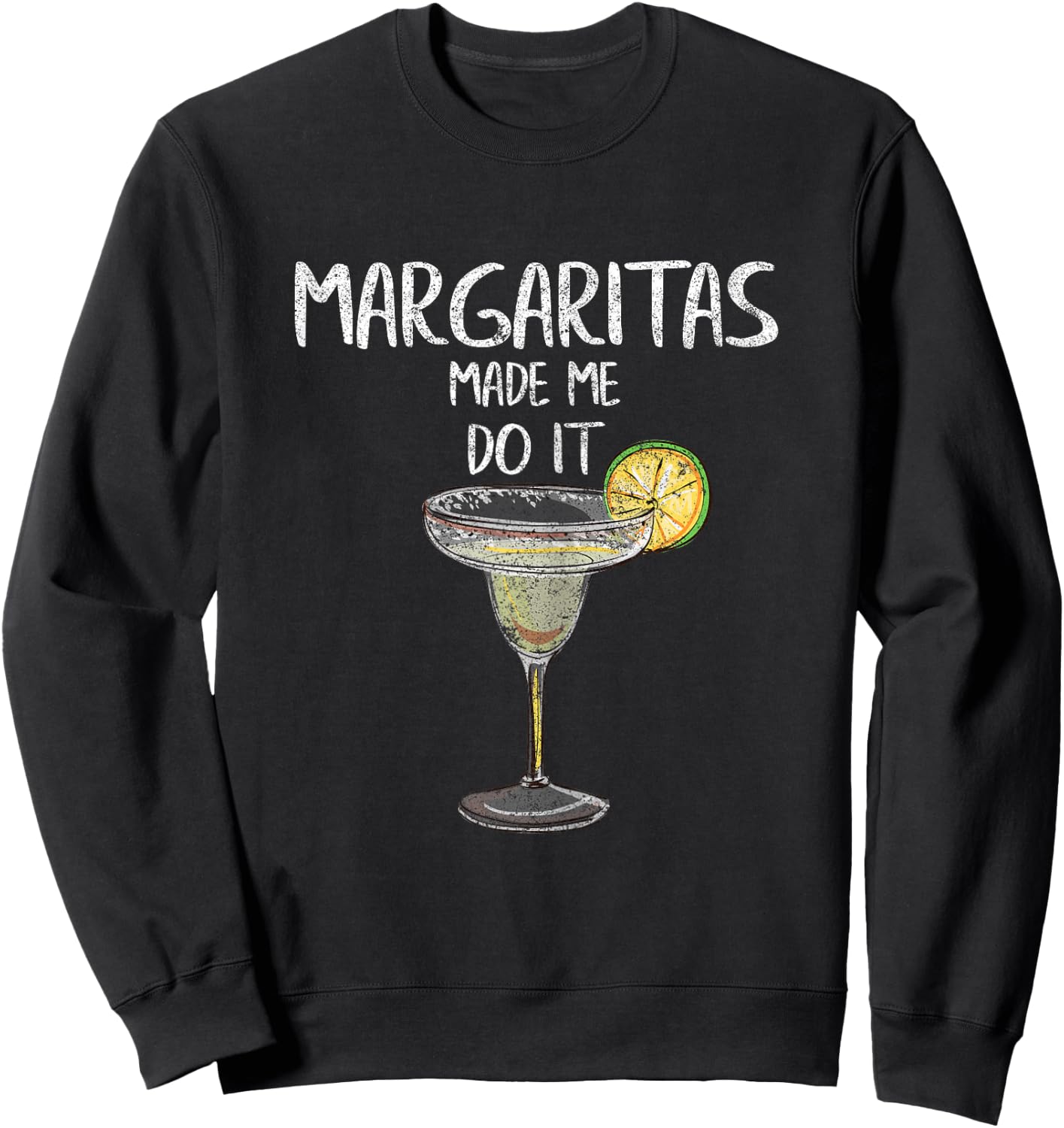 Margaritas Made Me Do It Shirt Cinco De Mayo Mexican Party Sweatshirt - Sweatshirt | Black