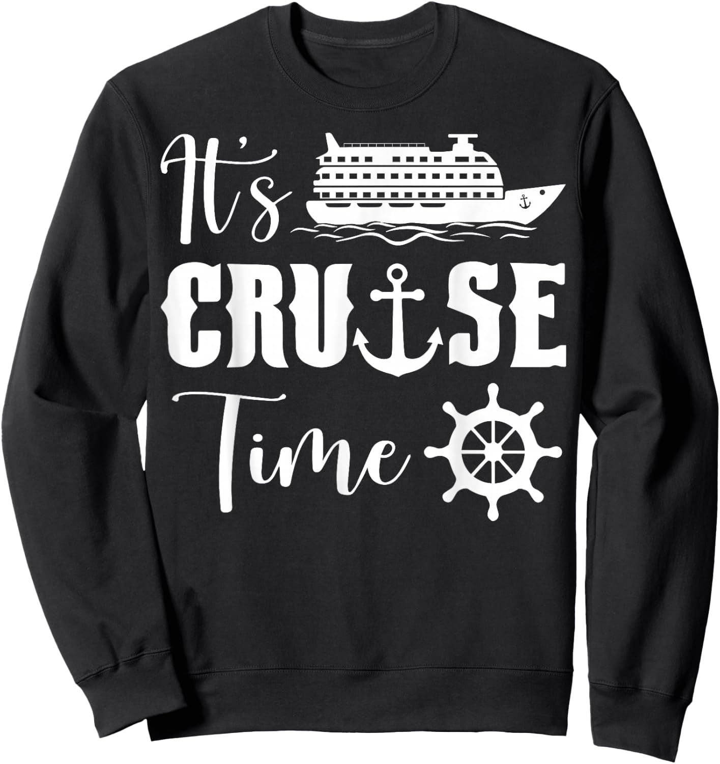 Funny It's Cruise Time Shirt - Black - Small - Short Sleeve - Cotton Blend - Exclusive Novelly Design, Embroidery Sweatshirt - Sweatshirt | Black