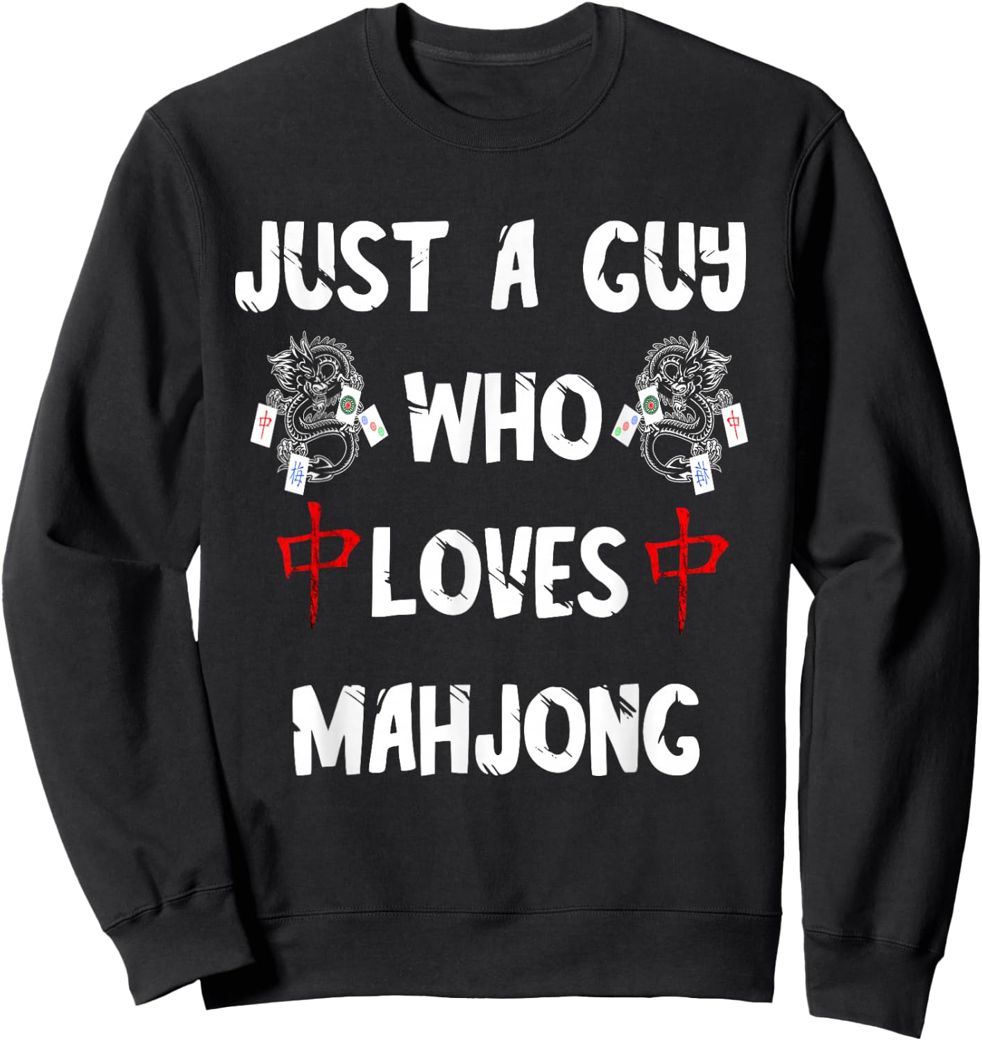 Just A Guy Who Loves Mahjong Tiles Chinese Game Mah Jongg Sweatshirt - Sweatshirt | Black