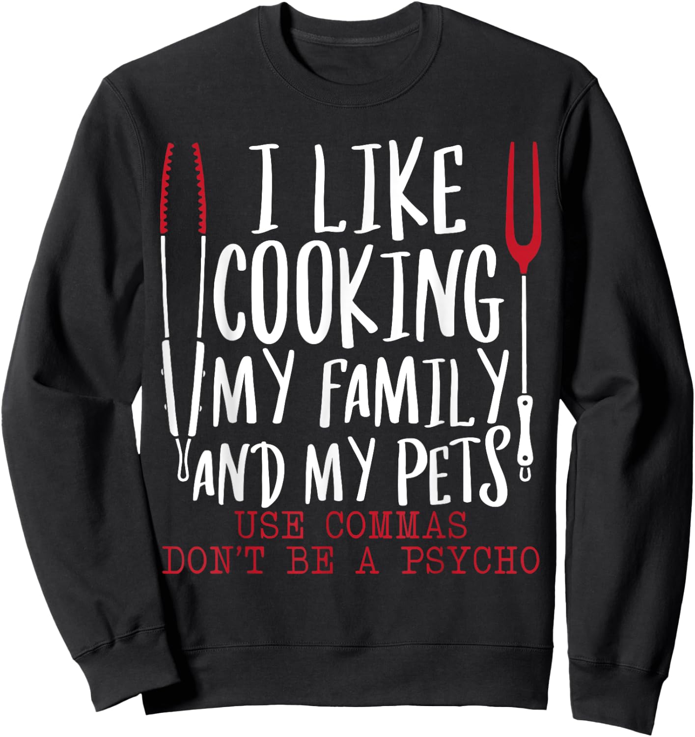Use Commas Don't Be A Psycho Grammar Police English Teacher Women Sweatshirt - Sweatshirt | Black