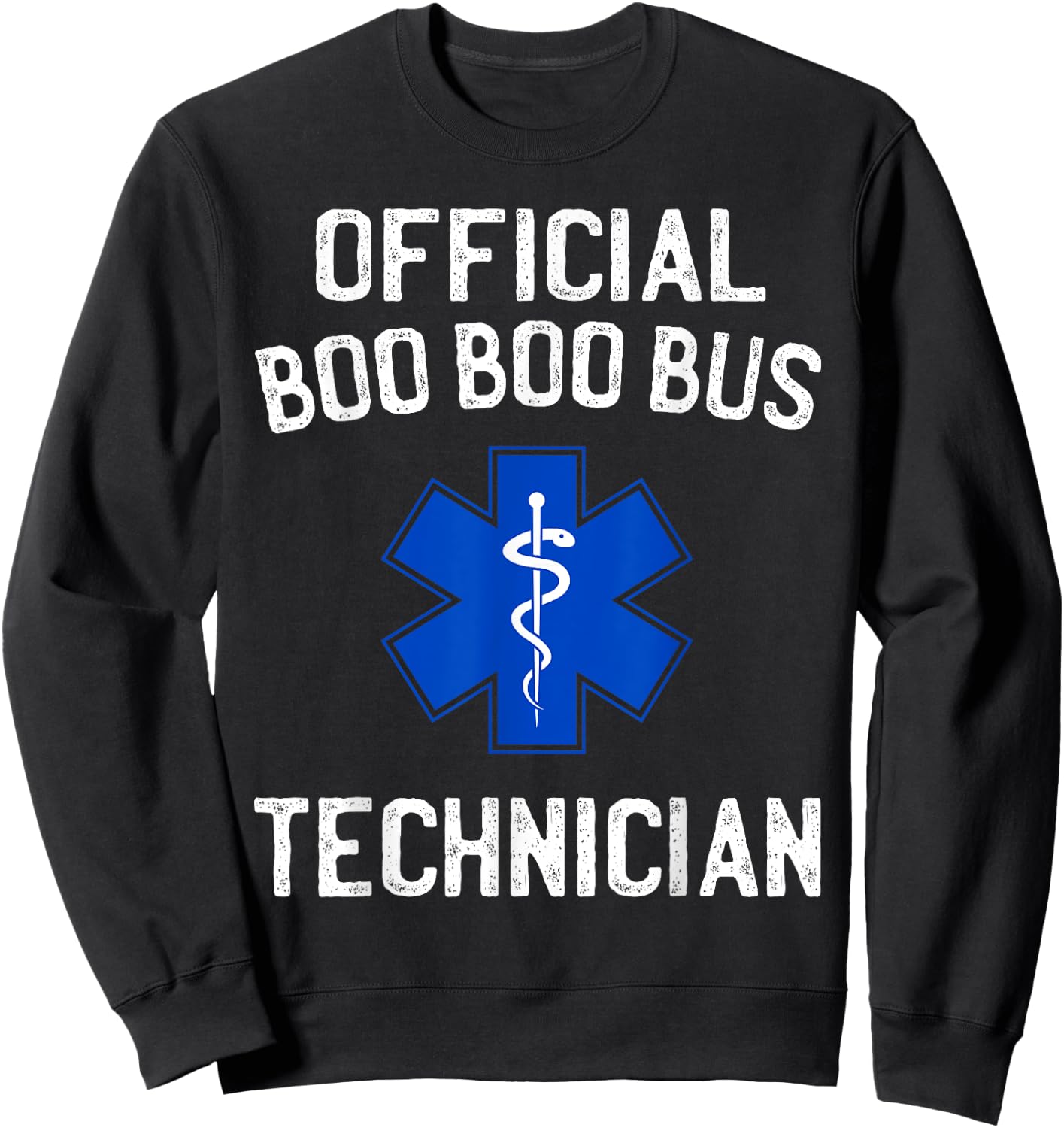Official Boo Boo Bus Technician Funny EMT AMR EMS Paramedic Sweatshirt - Sweatshirt | Black