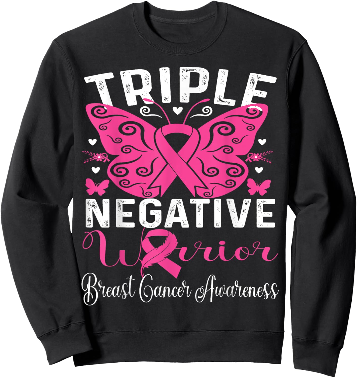 Triple Negative Warrior Pink Breast Cancer Awareness Sweatshirt - Sweatshirt | Black