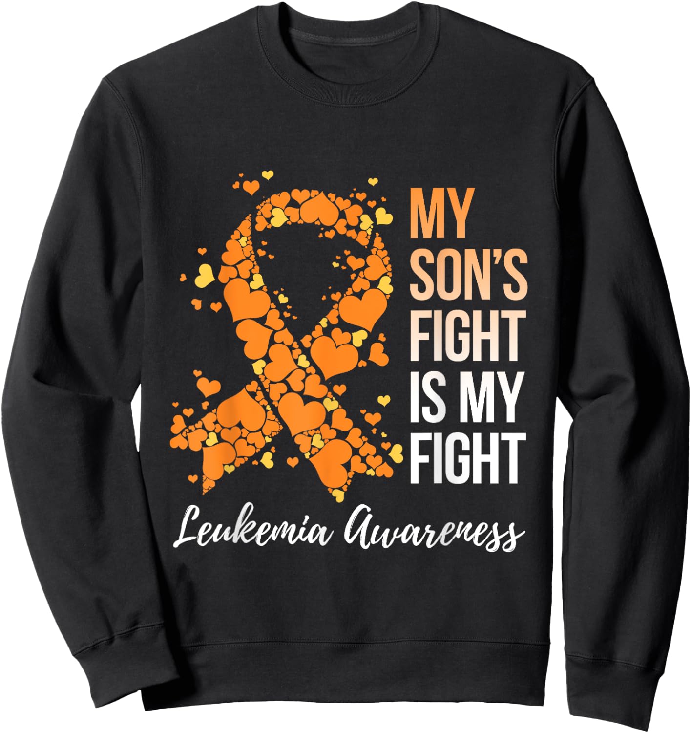 My Son’s Fight Is My Fight Leukemia Awareness Sweatshirt - Sweatshirt | Black