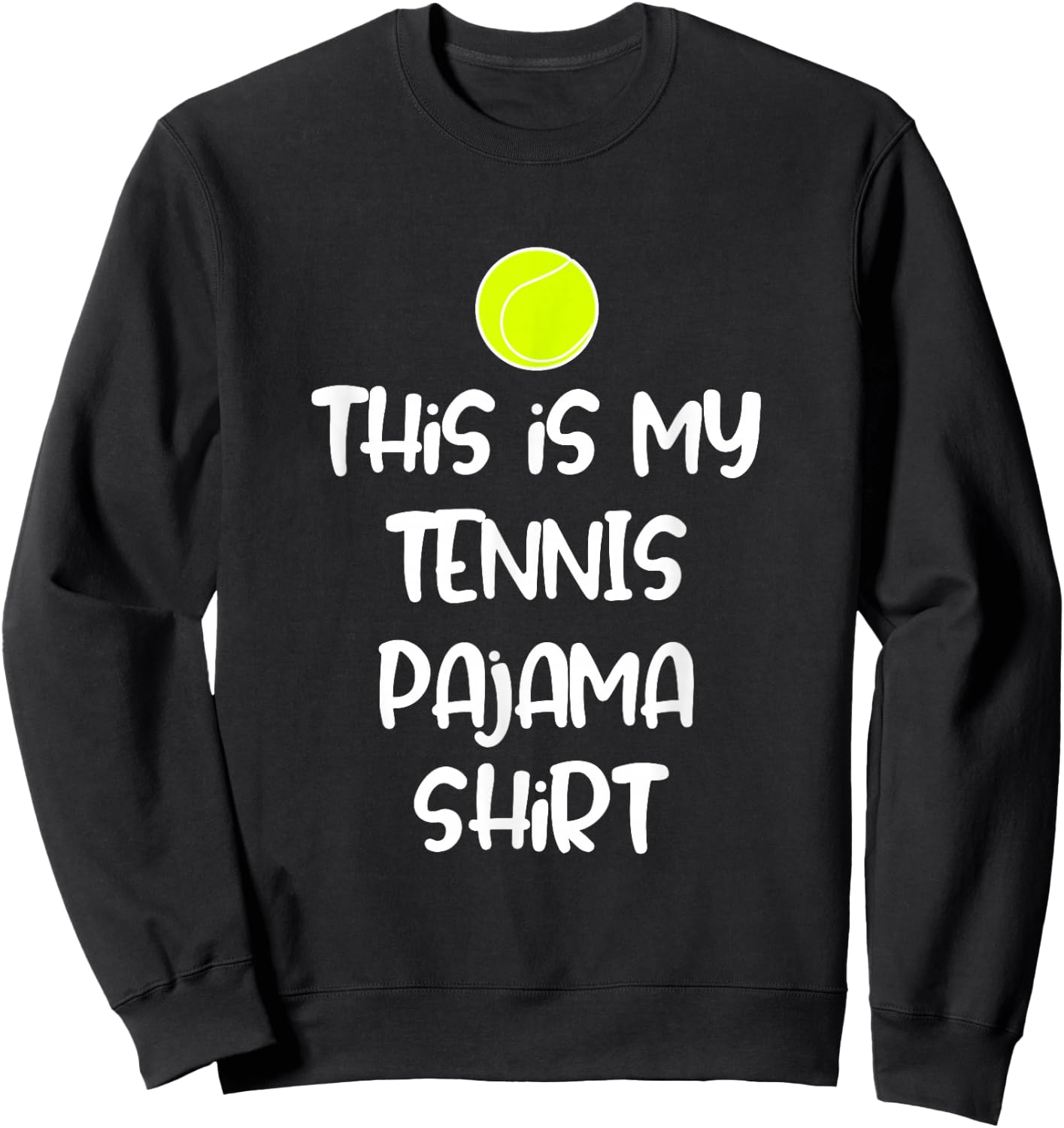 This is My Tennis Pajama Shirt for Teens Boys Girls Sweatshirt - Sweatshirt | Black