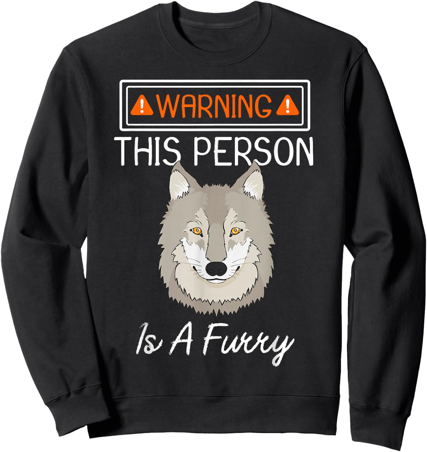 Warning This Person Is A Furry Fandom Furries Cosplay Design Sweatshirt - Sweatshirt | Black
