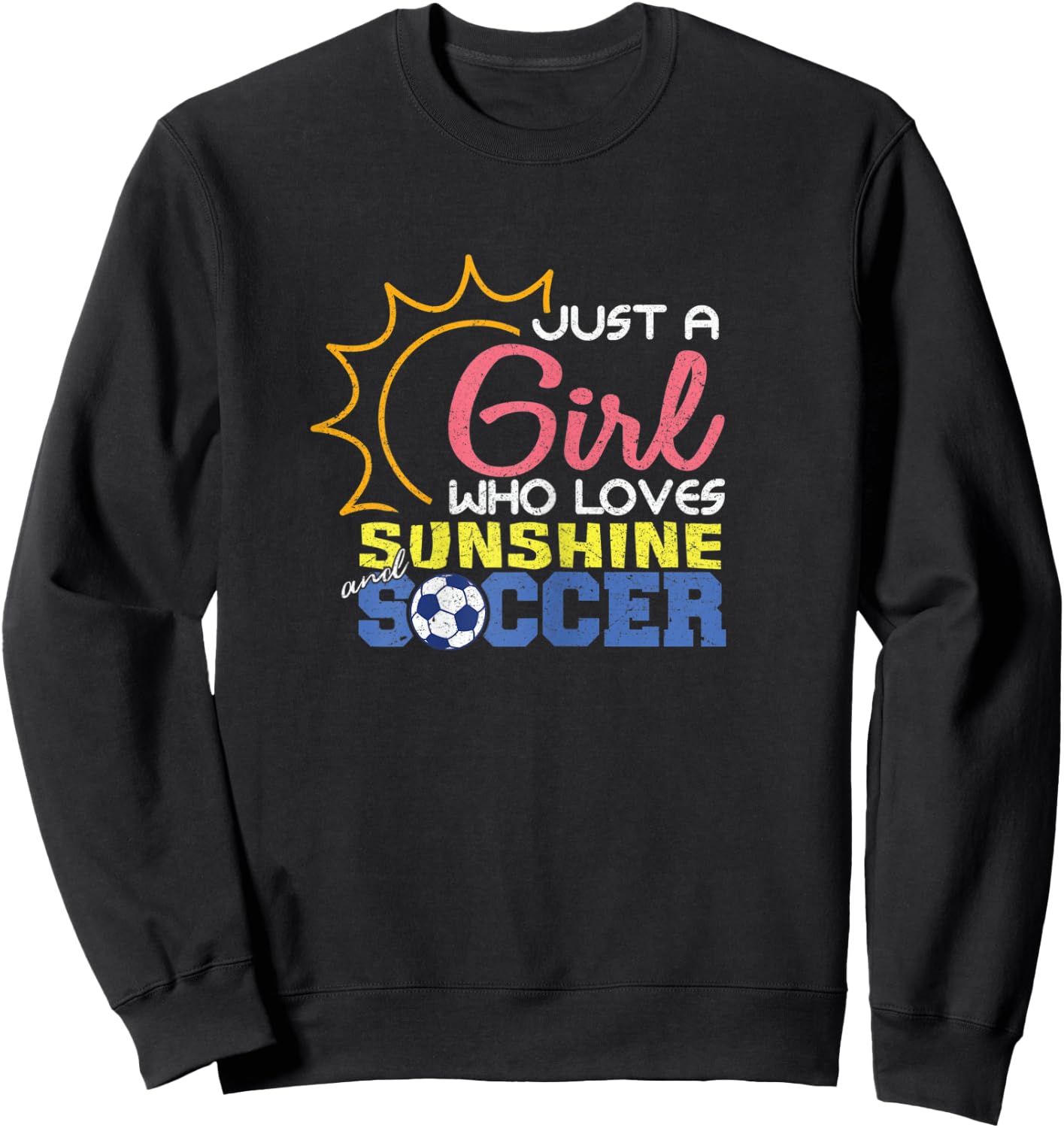 Just A Girl Who Loves Sunshine and Soccer for Girls Sweatshirt - Sweatshirt | Black
