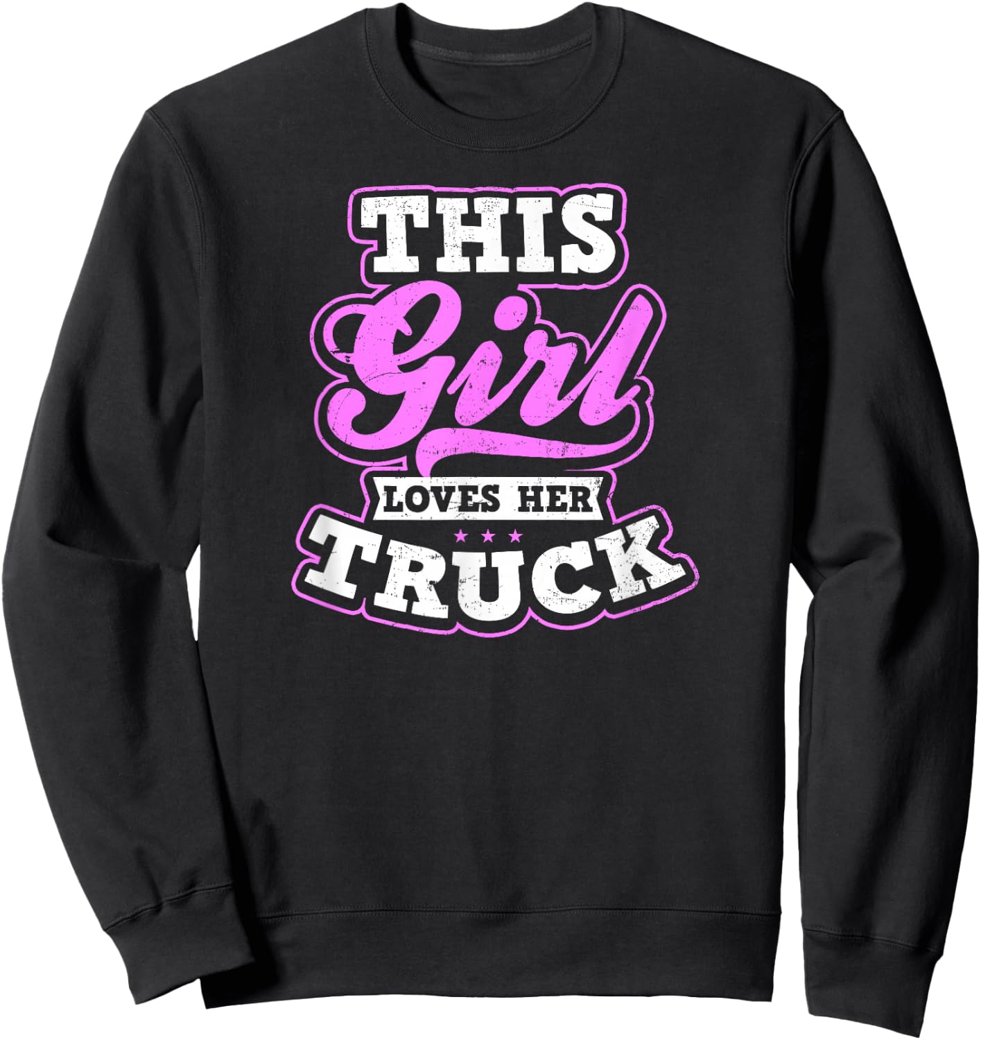 Trucker Girl Design This Girl Loves Her Truck Gift Sweatshirt - Sweatshirt | Black