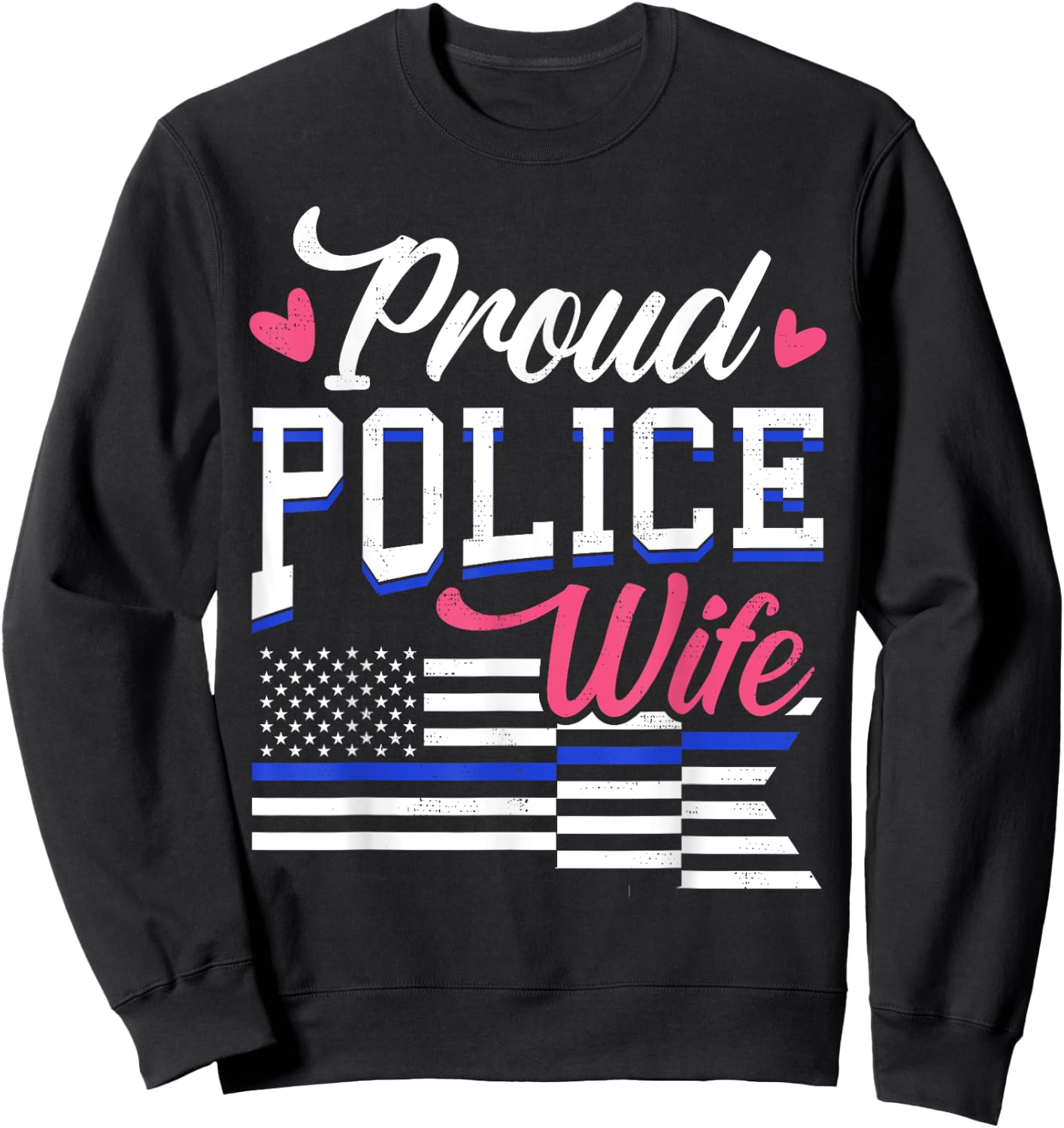 Blue Line Heart design Wife of Police Proud USA Sweatshirt - Sweatshirt | Black