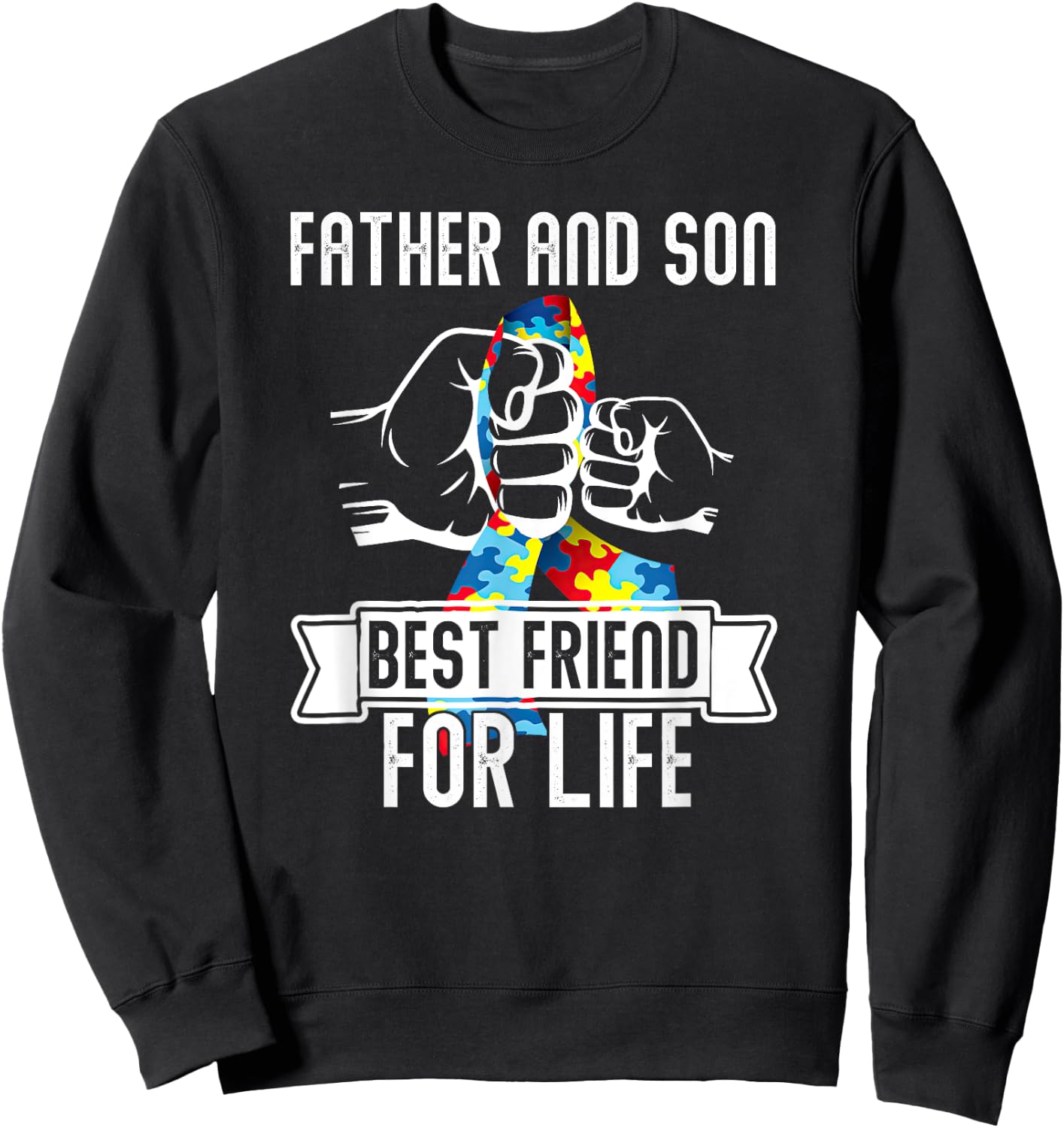 Father And Son Best Friend For Life Dad Fun Autism Awareness Sweatshirt - Sweatshirt | Black