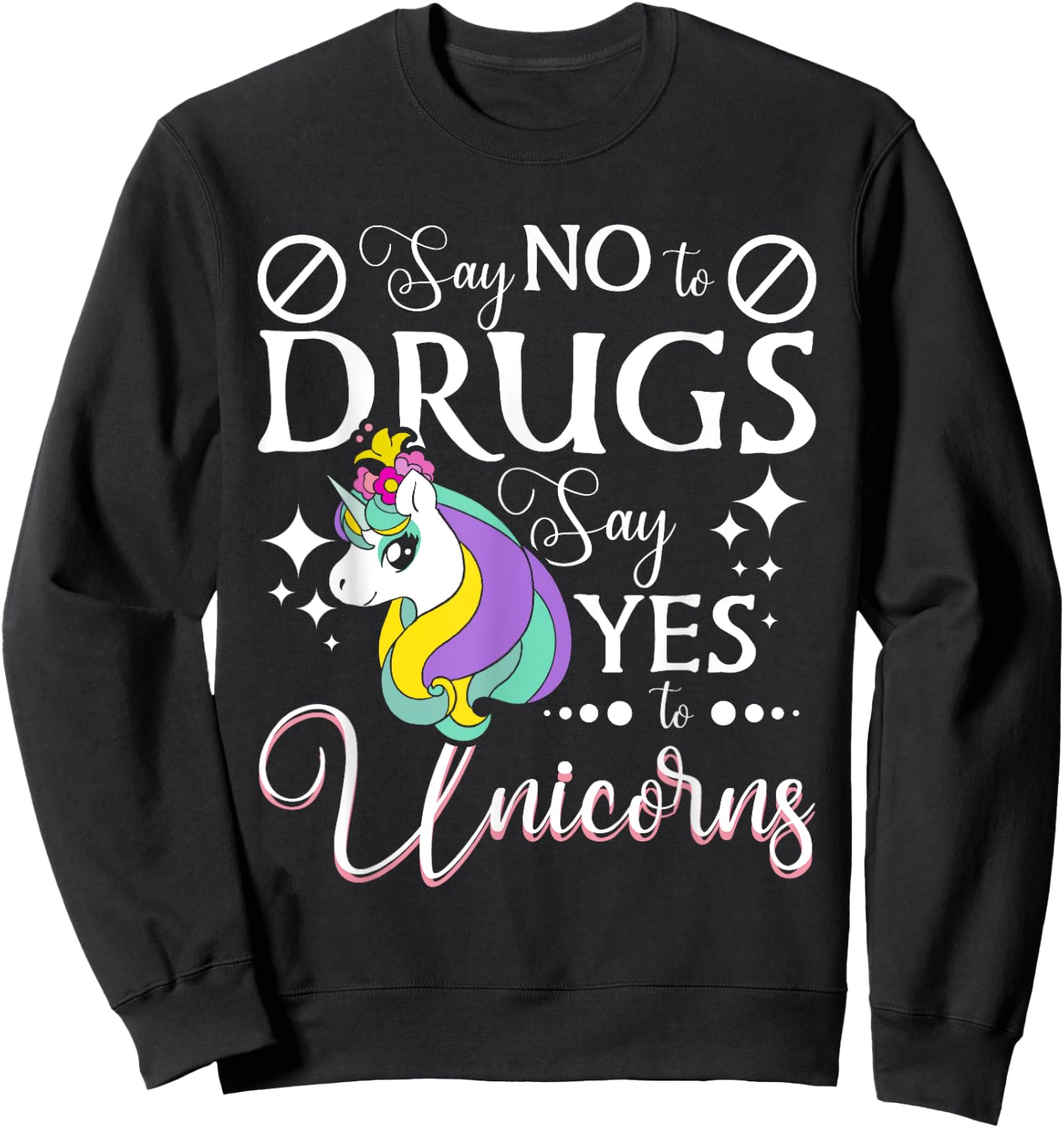 Say No To Drugs Say Yes To Unicorns Red Ribbon Week Sweatshirt - Sweatshirt | Black