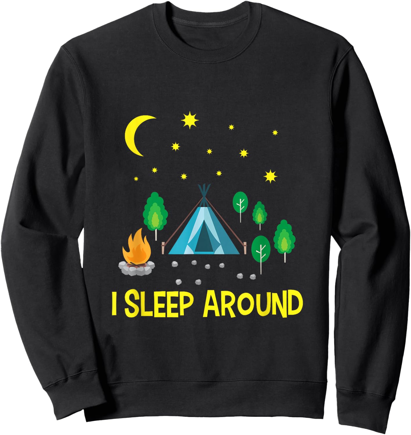 I Sleep Around - Cute Camping Outdoor Adventure Sweatshirt - Sweatshirt | Black