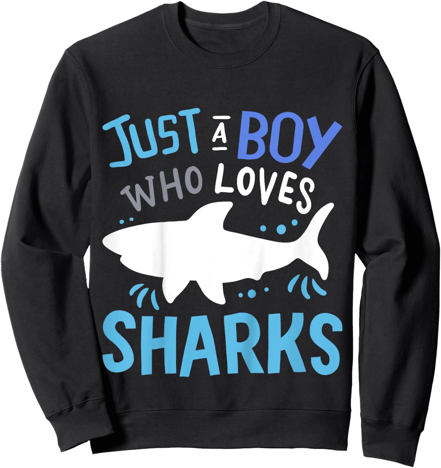 Kids Shark Just A Boy Who Loves Sharks Gift Sweatshirt - Sweatshirt | Black