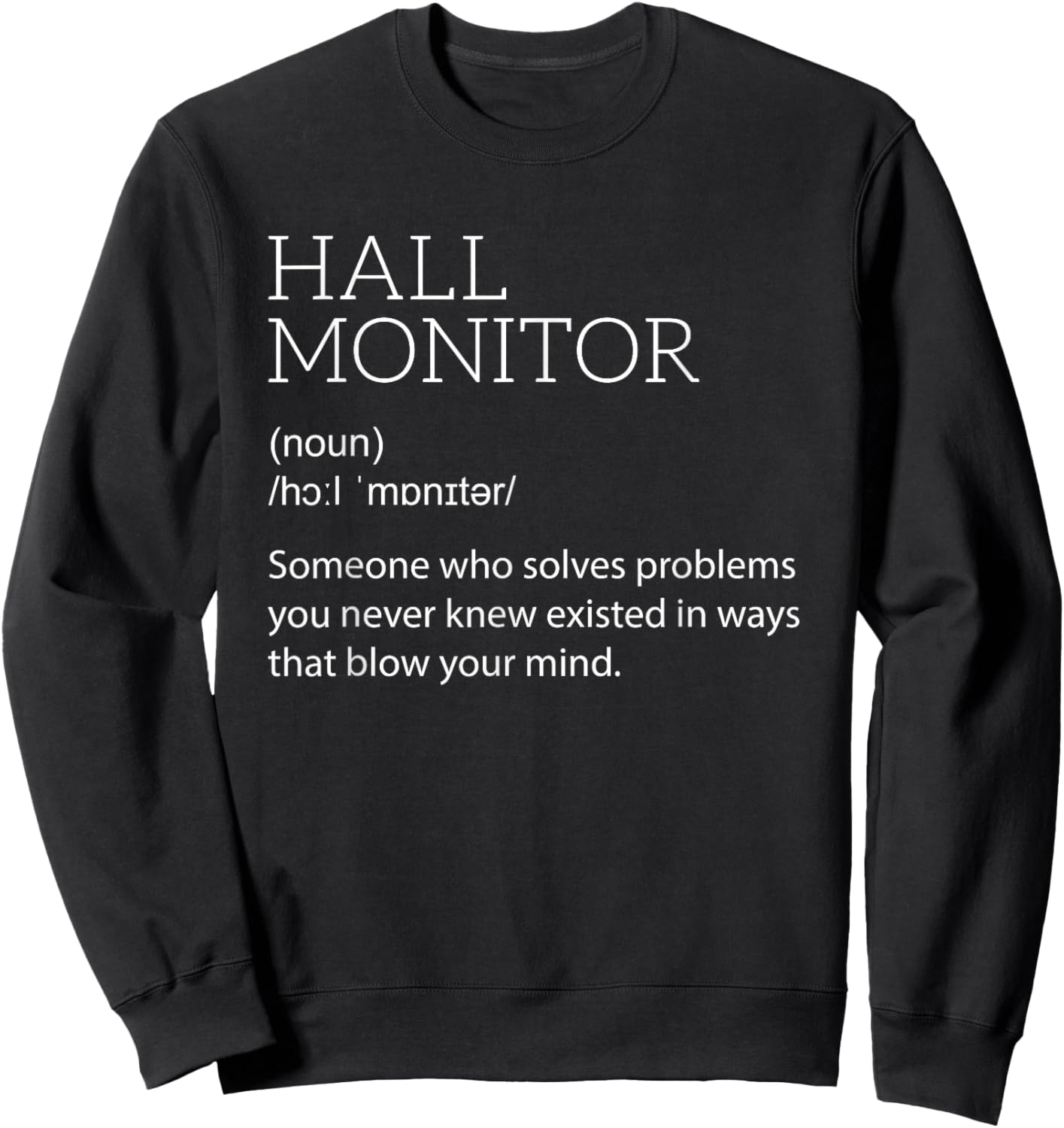 Hall Monitor Sweatshirt - Sweatshirt | Black