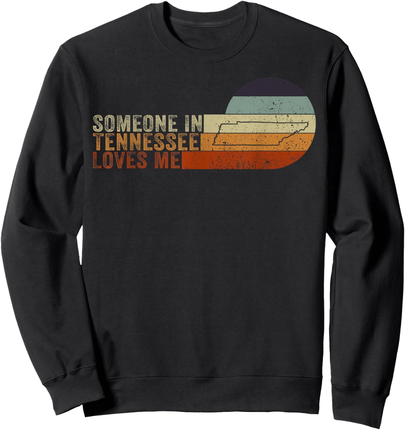 Someone In Tennessee Loves Me Volunteer State Sweatshirt - Sweatshirt | Black