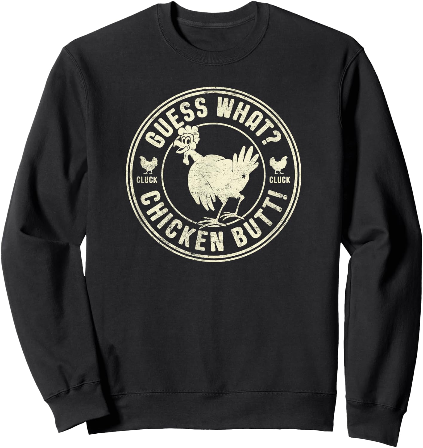 Funny “Guess What? Chicken Butt!” Sweatshirt - Sweatshirt | Black