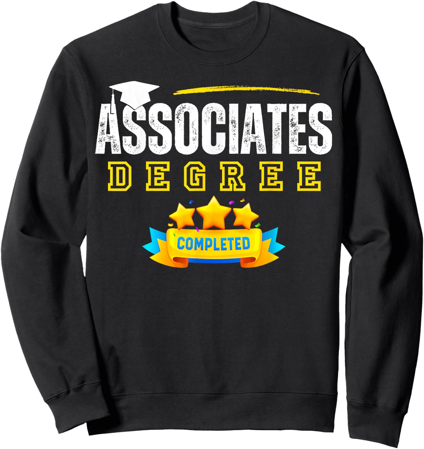 Associates Degree Graduation Senior Celebration Grad Party Sweatshirt - Sweatshirt | Black