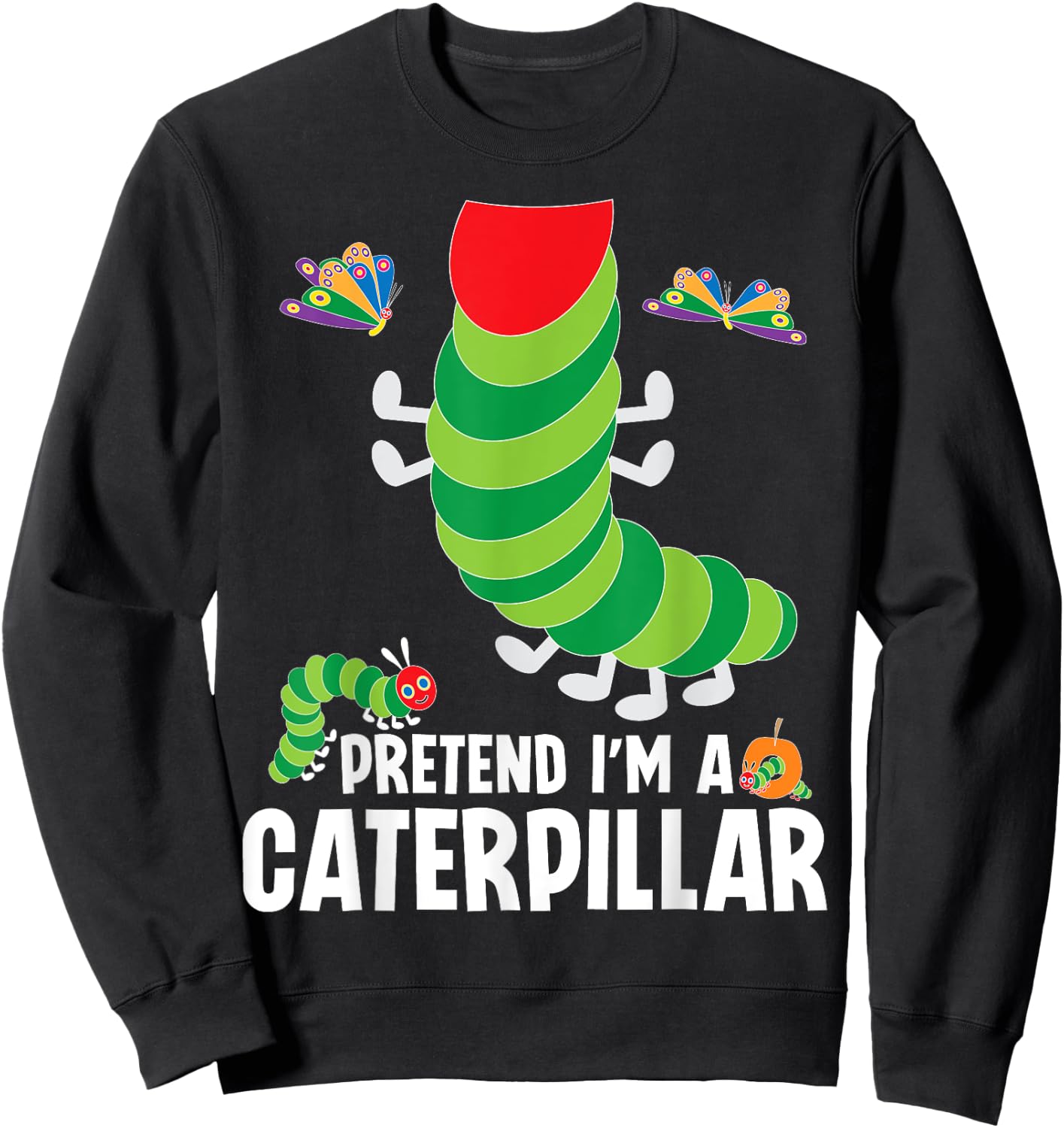 Pretend I'm A Caterpillar Funny Lazy Halloween Costume Sweatshirt - Sweatshirt | Black