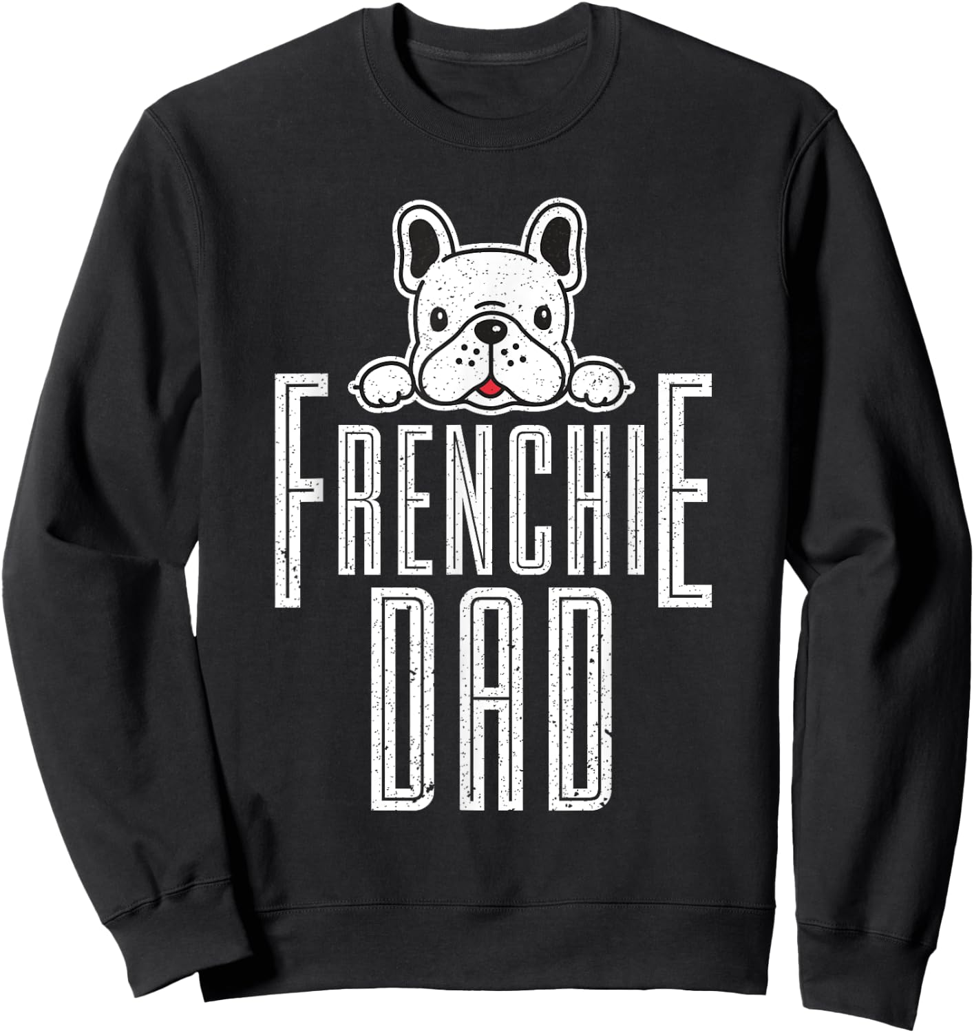 Fathers Day Frenchie Dad Gift French Bulldog Men Women Girls Kids Sweatshirt - Sweatshirt | Black