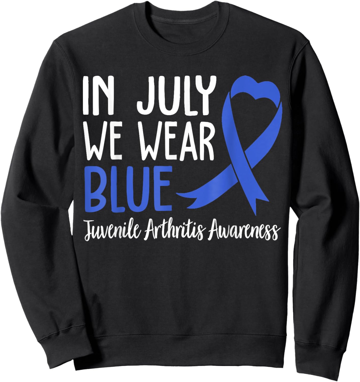 I Wear Blue Juvenile Arthritis Awareness Sweatshirt - Sweatshirt | Black