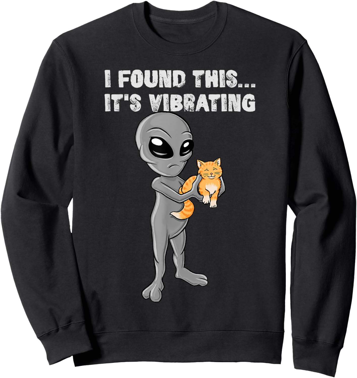 I Found This - It's Vibrating - Cat & Alien Women Girls Kids Sweatshirt - Sweatshirt | Black
