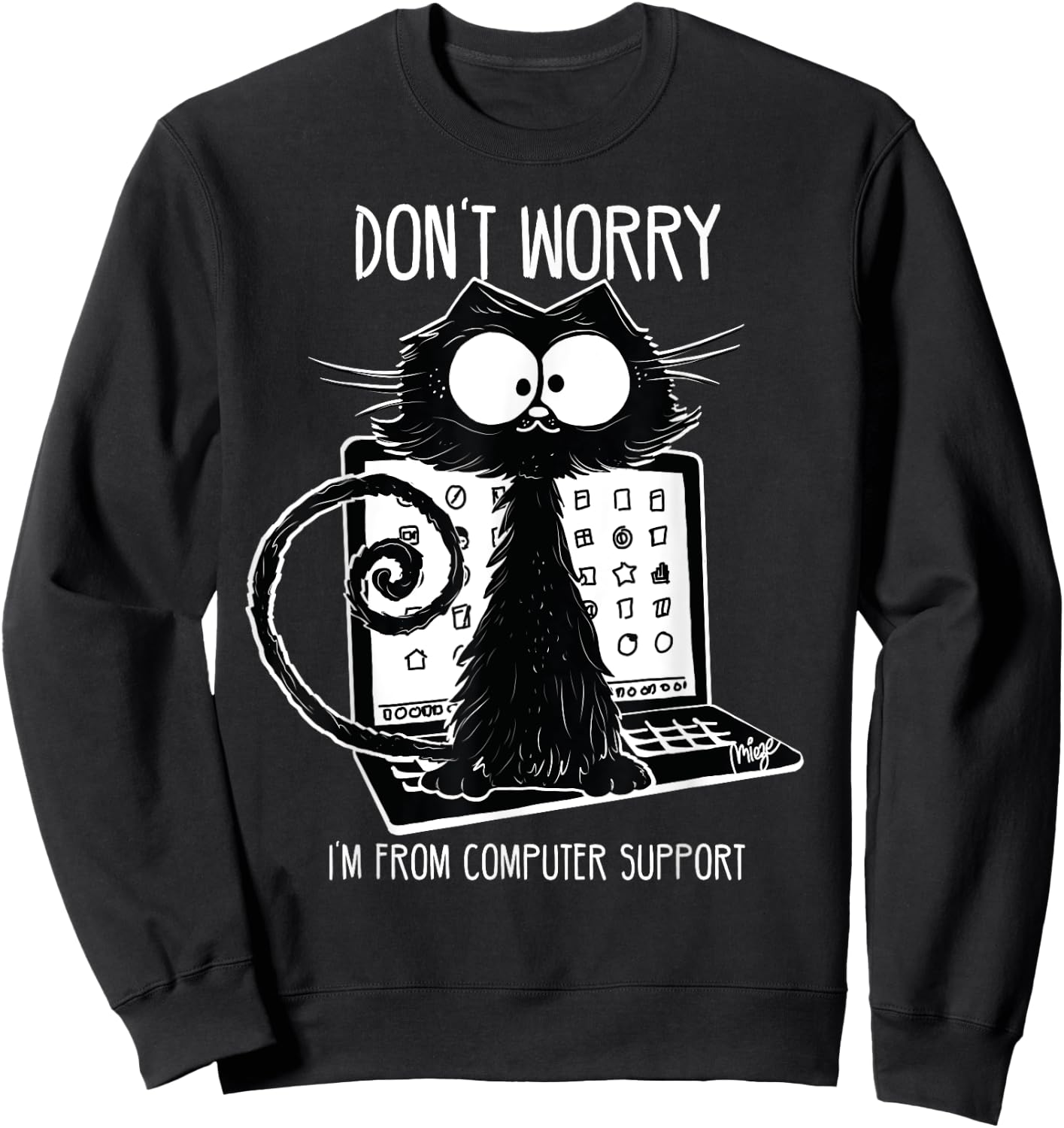 Funny Cat Saying Computer Support Men Women Sweatshirt - Sweatshirt | Black