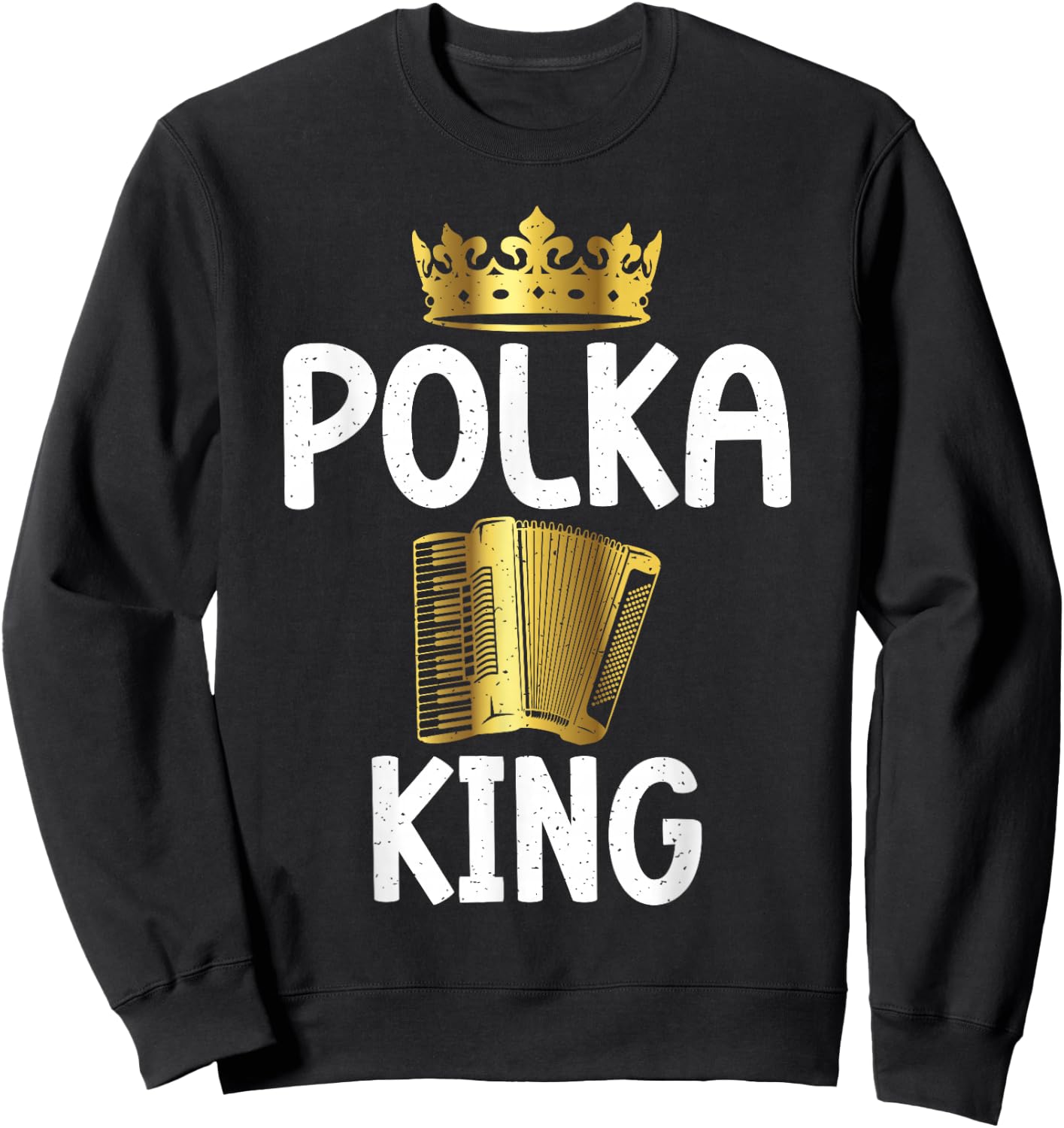 Polka King Polish Polka Sweatshirt - Sweatshirt | Black
