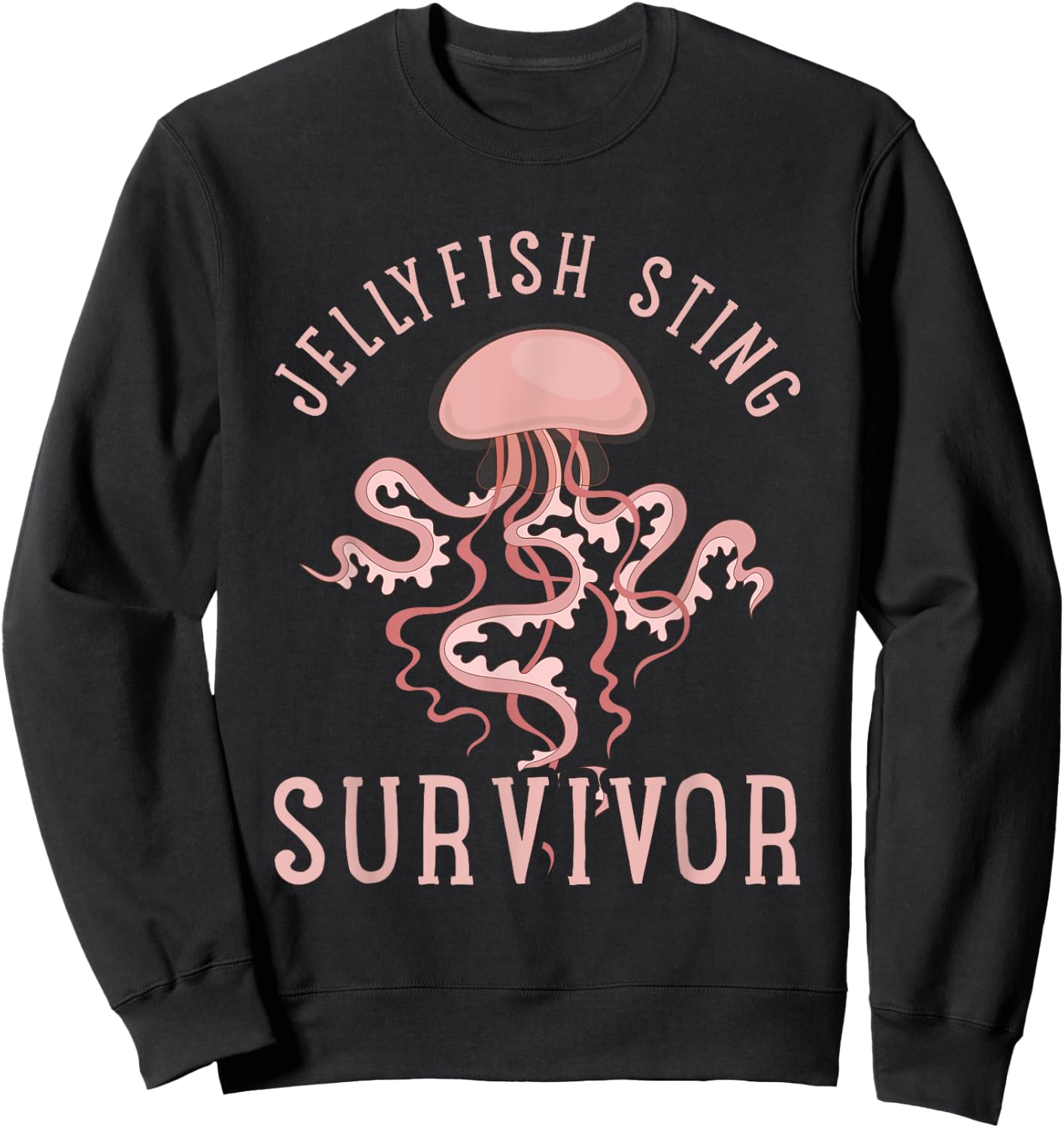 Jellyfish Sting Survivor Funny Aquarist Gift Jellyfish Sweatshirt - Sweatshirt | Black
