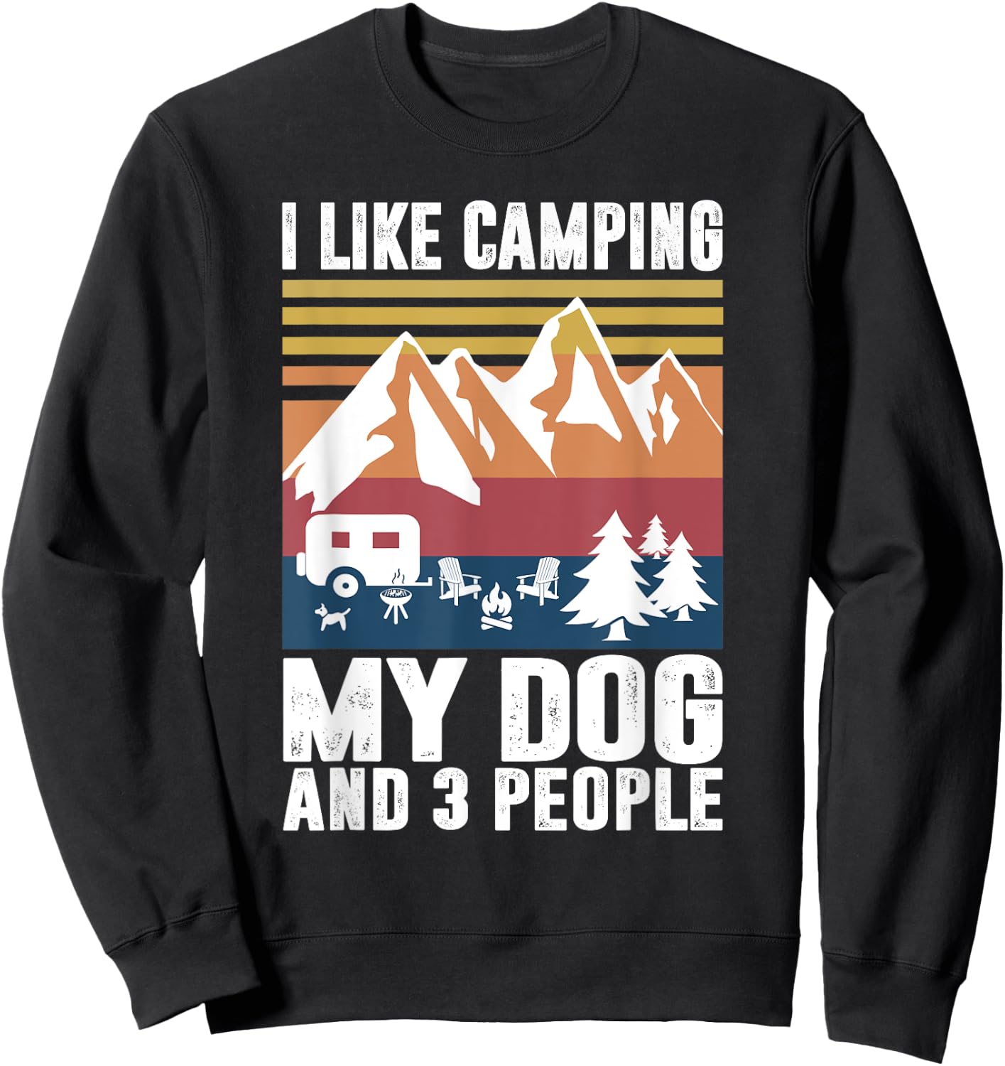 I Like Camping My Dog And Three People Funny Camper Sweatshirt - Sweatshirt | Black