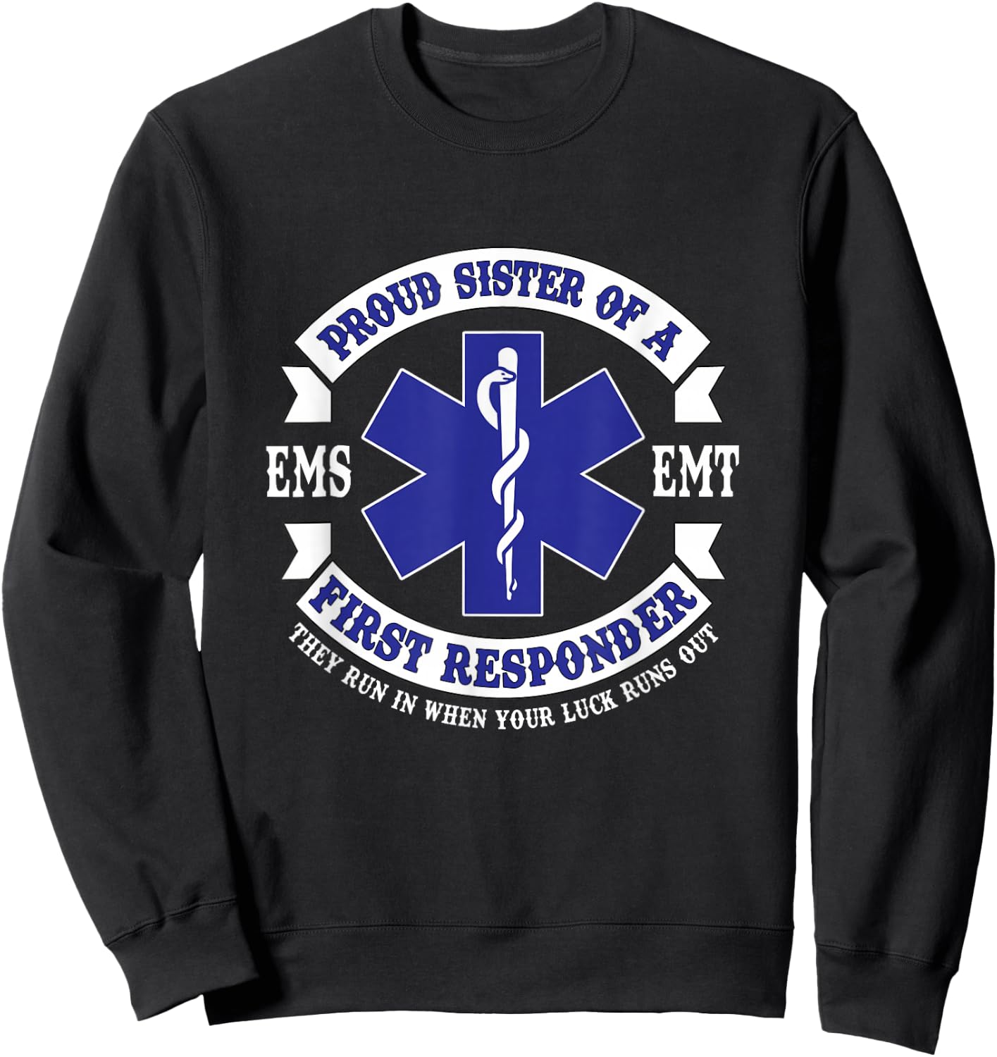 Proud Sister First Responder EMS EMT Novelty Apparel Sweatshirt - Sweatshirt | Black