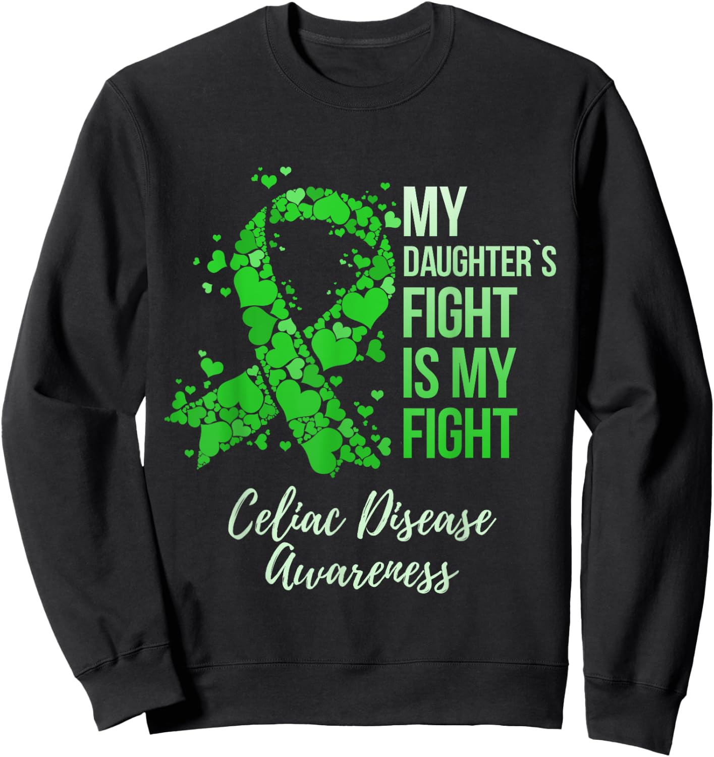 My Daughter’s Fight Is My Fight Celiac Disease Awareness Sweatshirt - Sweatshirt | Black
