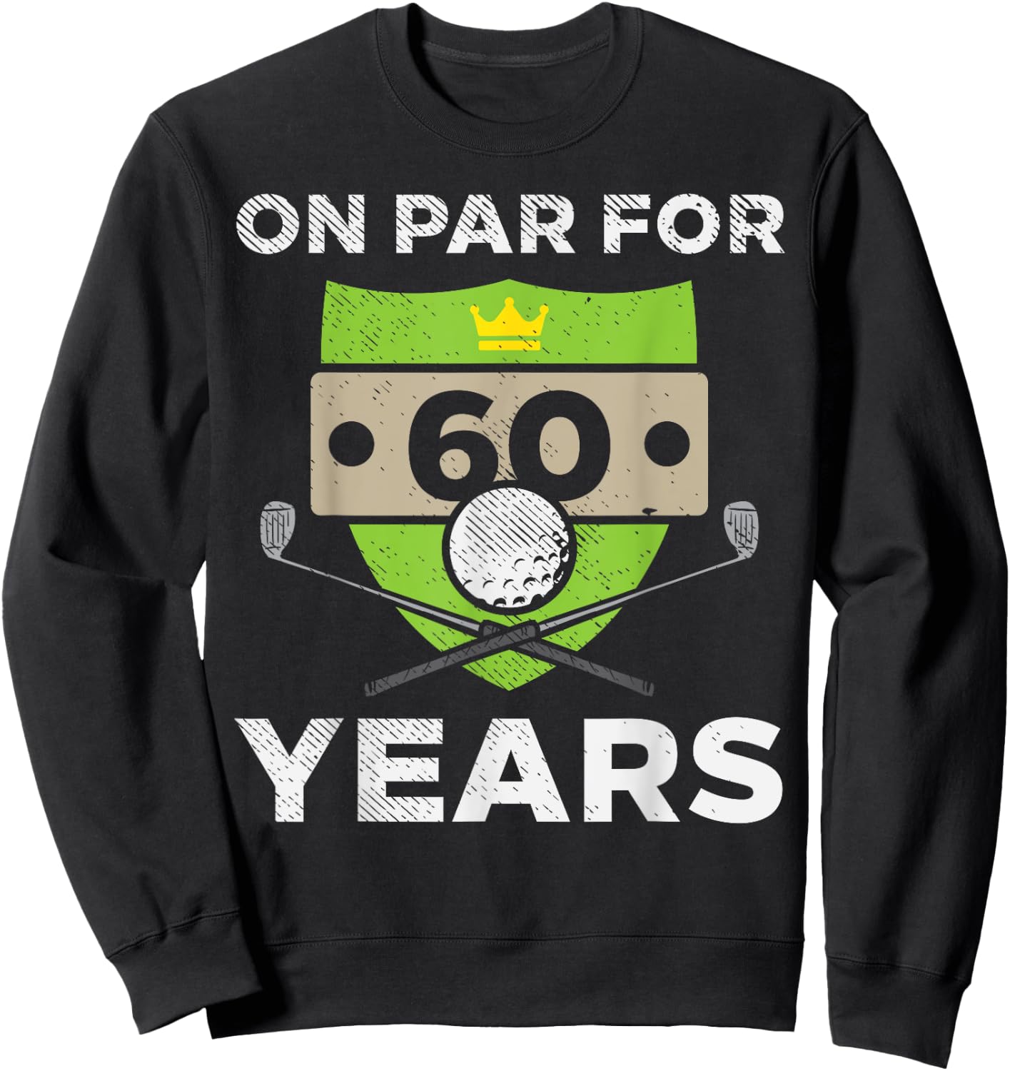 On Par For 60 Years Cool 60th Birthday Gift Men Golf Sweatshirt - Sweatshirt | Black