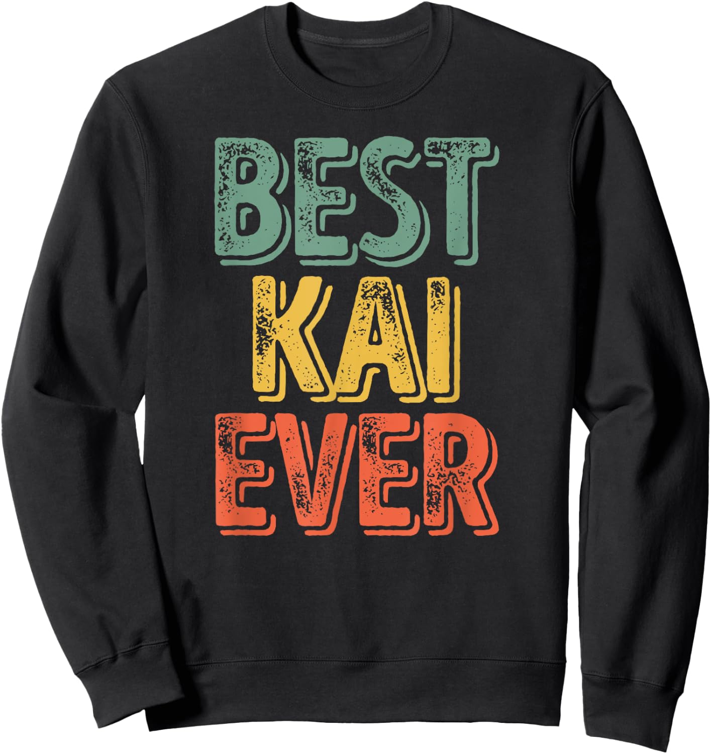 Best Kai Ever Shirt Funny Personalized First Name Kai Sweatshirt - Sweatshirt | Black