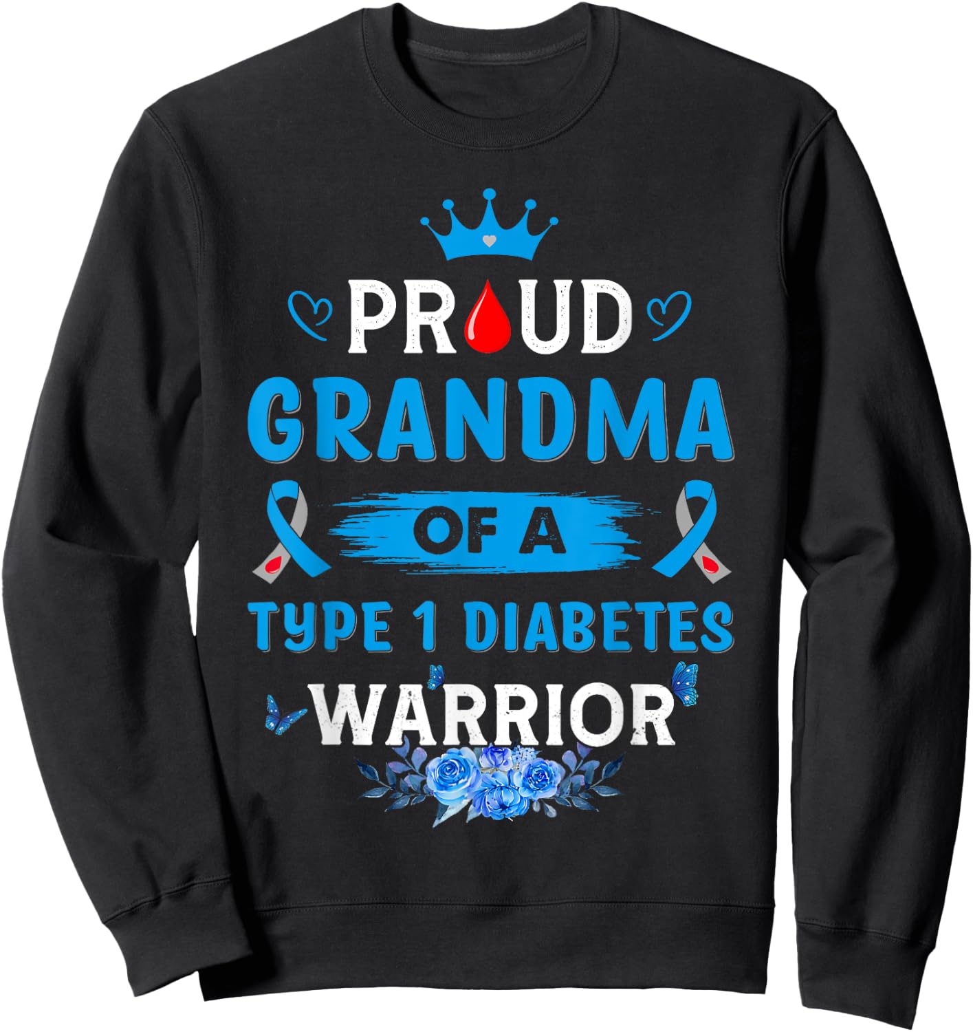 Proud Grandma Of A Type 1 Diabetes Warrior TD1 Diabetic Sweatshirt - Sweatshirt | Black