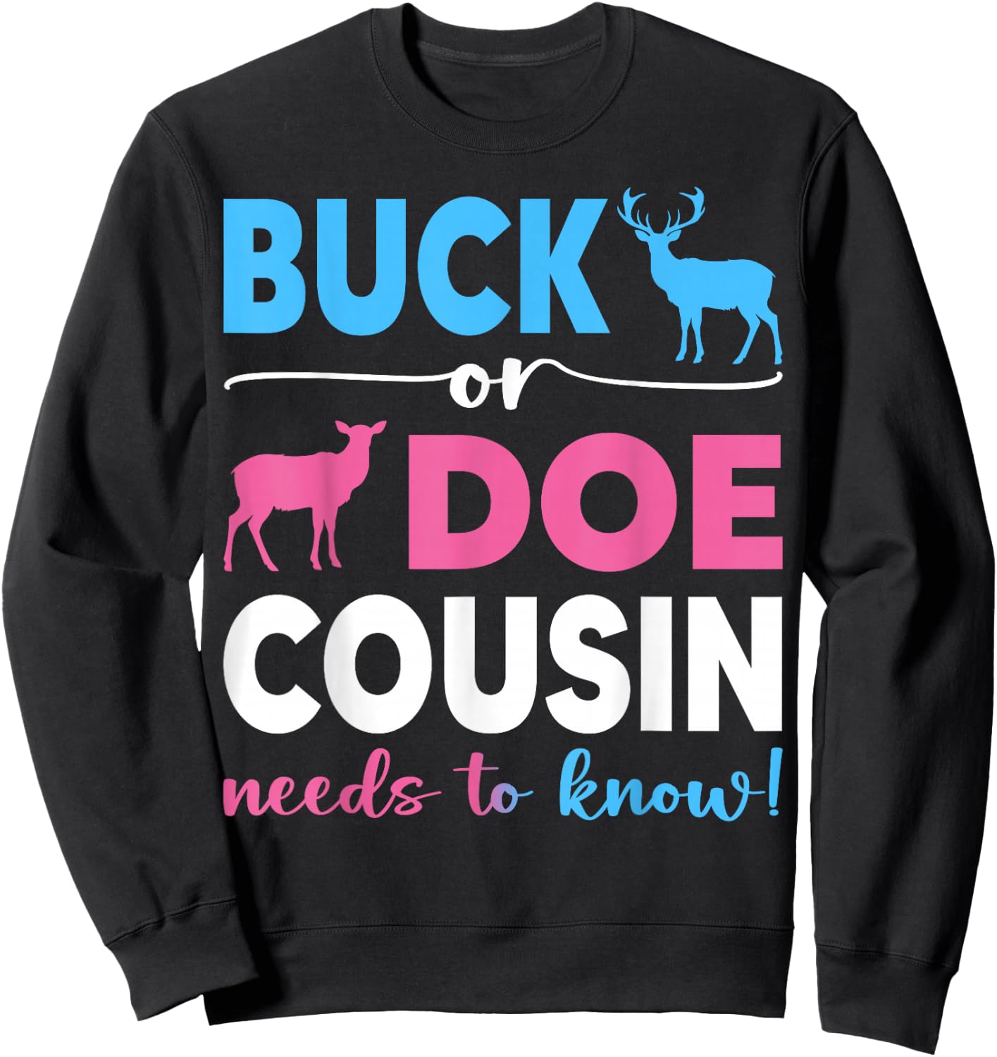 Buck Or Doe Cousin Gender Reveal Baby Shower Baby Party Sweatshirt - Sweatshirt | Black
