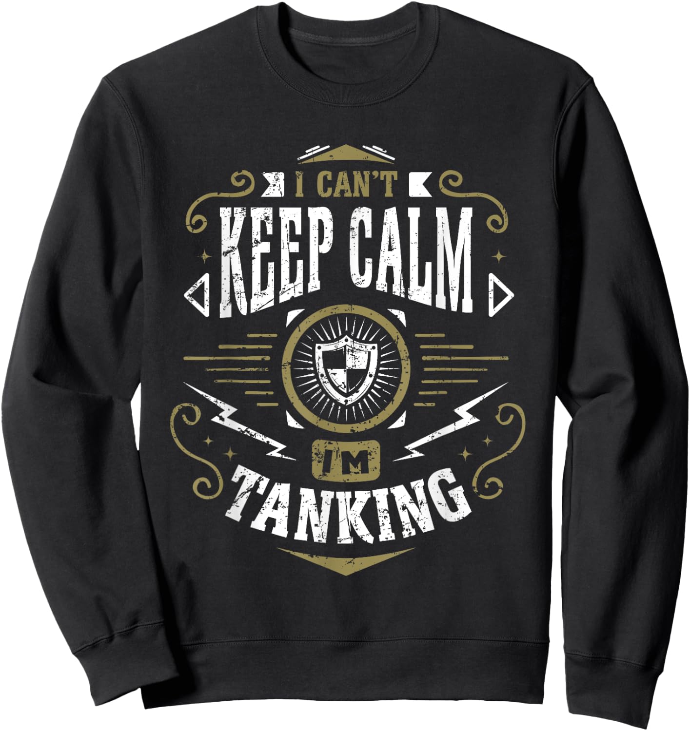 WoW I Can't Keep Calm I'm Tanking Tank Gaming Sweatshirt - Sweatshirt | Black
