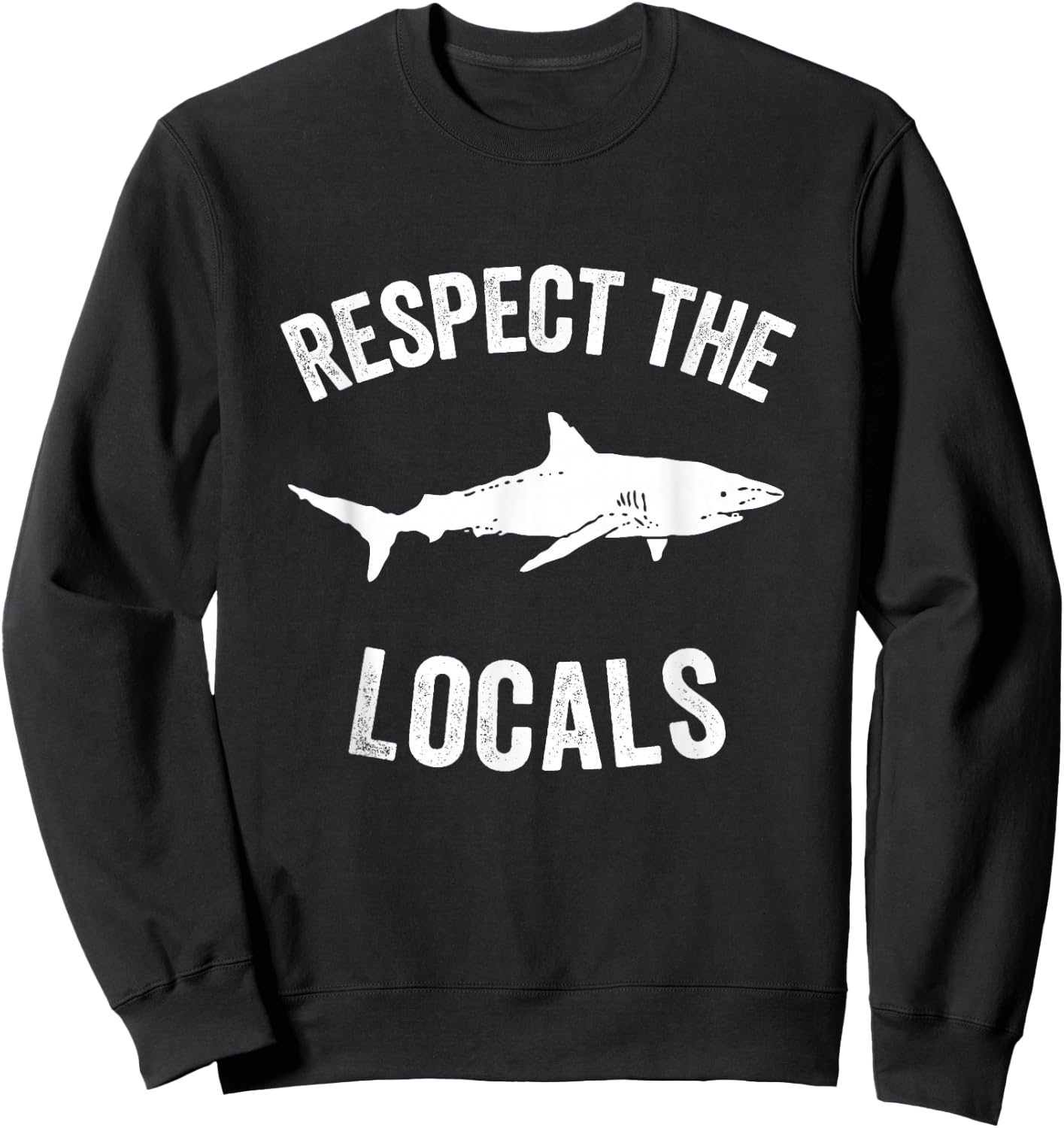 Shark Ocean Animal Rights | Respect The Locals | Shark Gift Sweatshirt - Sweatshirt | Black