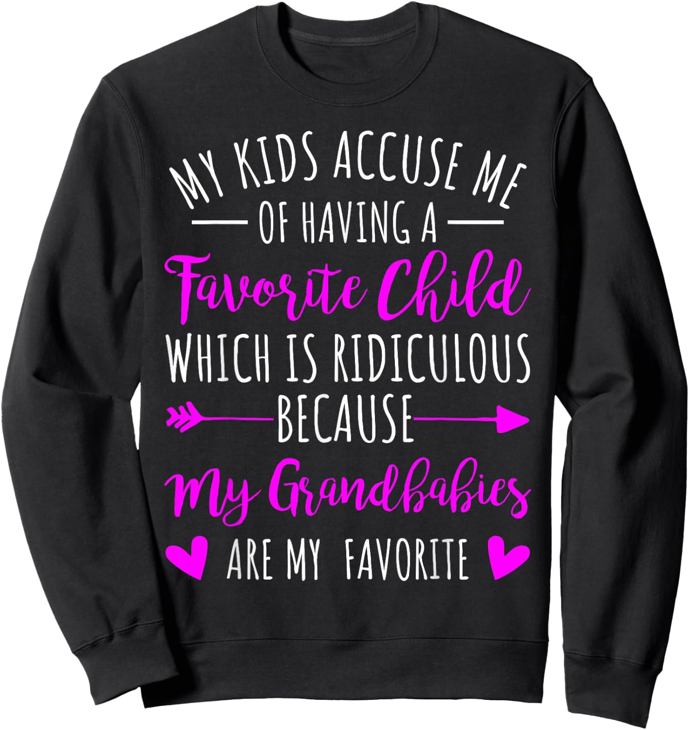 My Grandbabies Are My Favorite Funny Gift Grandma Sweatshirt - Sweatshirt | Black