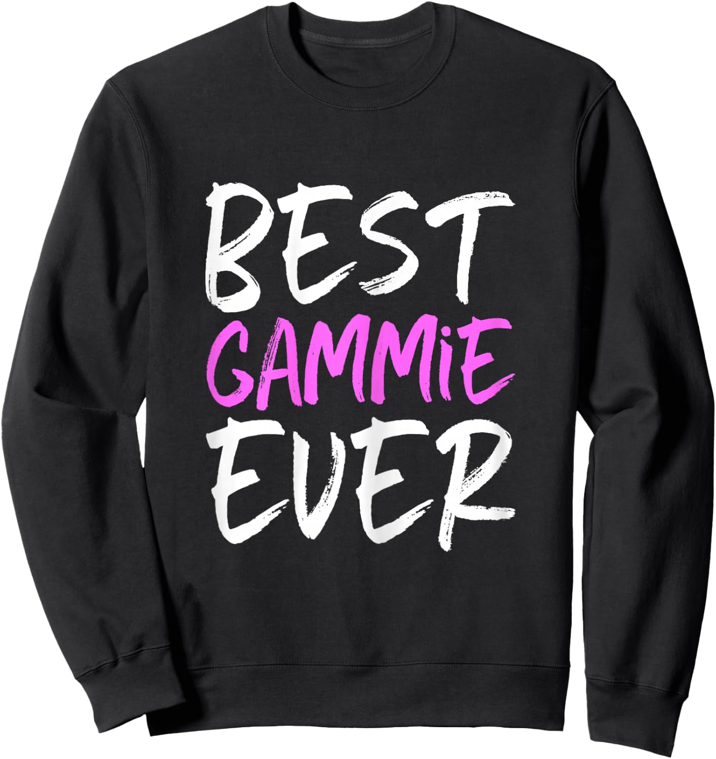 Best Gammie Ever Family Funny Cool Sweatshirt - Sweatshirt | Black