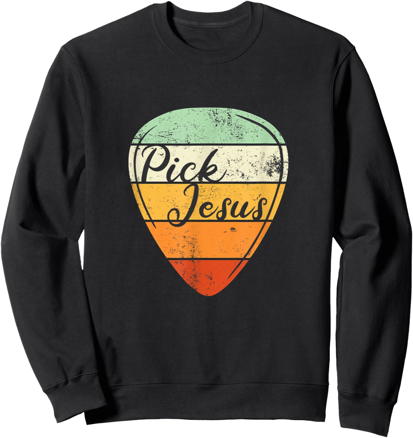 Pick Jesus - Christian Musician Vintage Guitar Pick Sweatshirt - Sweatshirt | Black