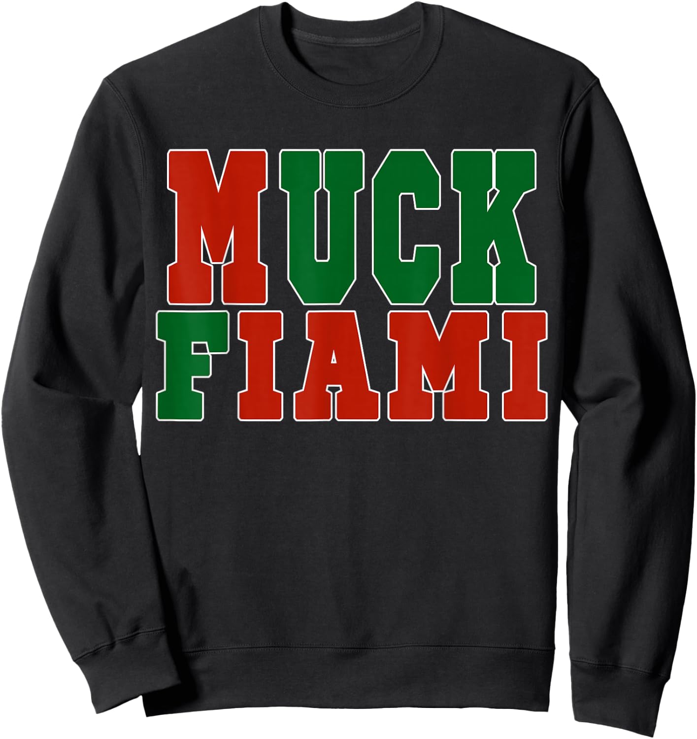 Muck Fiami Funny Miami Hater Sweatshirt - Sweatshirt | Black